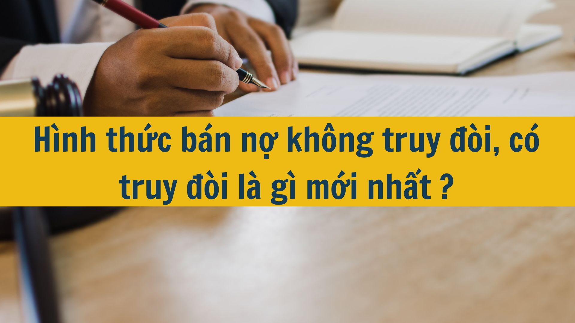 H&igrave;nh thức b&aacute;n nợ kh&ocirc;ng truy đ&ograve;i, c&oacute; truy đ&ograve;i l&agrave; g&igrave; mới nhất 2025?