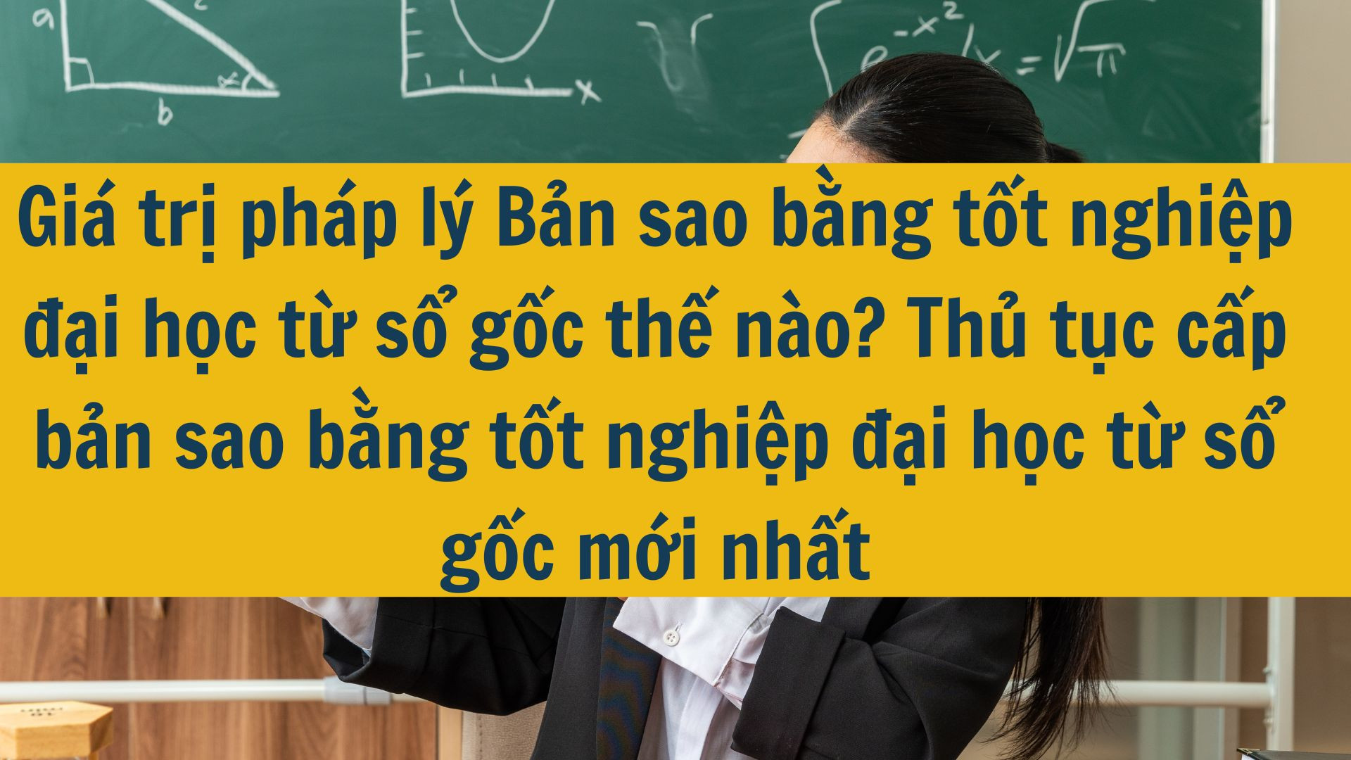 Gi&aacute; trị ph&aacute;p l&yacute; Bản sao bằng tốt nghiệp đại học từ sổ gốc thế n&agrave;o? Thủ tục cấp bản sao bằng tốt nghiệp đại học từ sổ gốc mới nhất 2025 