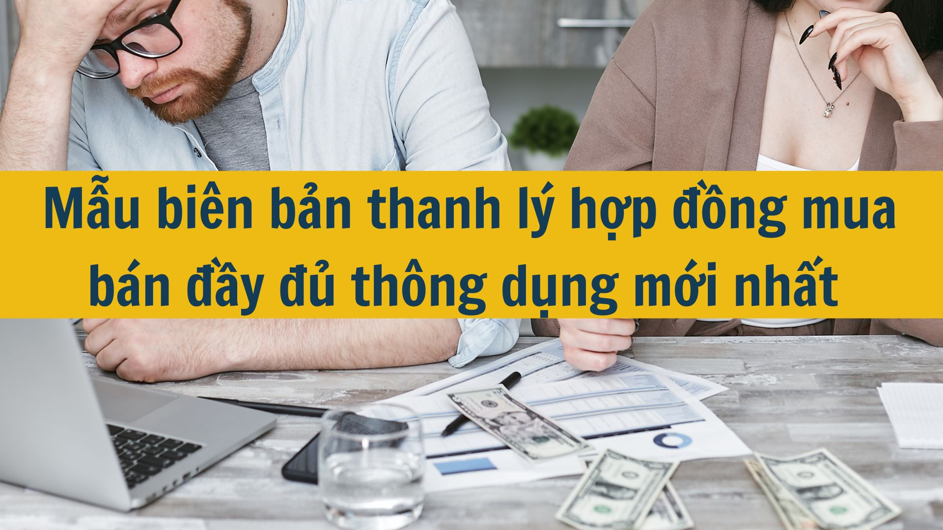 Mẫu bi&ecirc;n bản thanh l&yacute; hợp đồng mua b&aacute;n đầy đủ th&ocirc;ng dụng mới nhất 2025