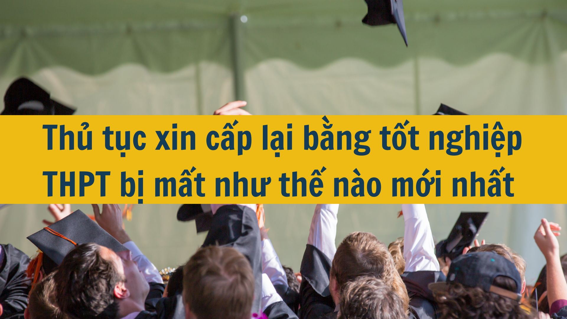 Thủ tục xin cấp lại bằng tốt nghiệp THPT bị mất như thế n&agrave;o mới nhất 2025? 