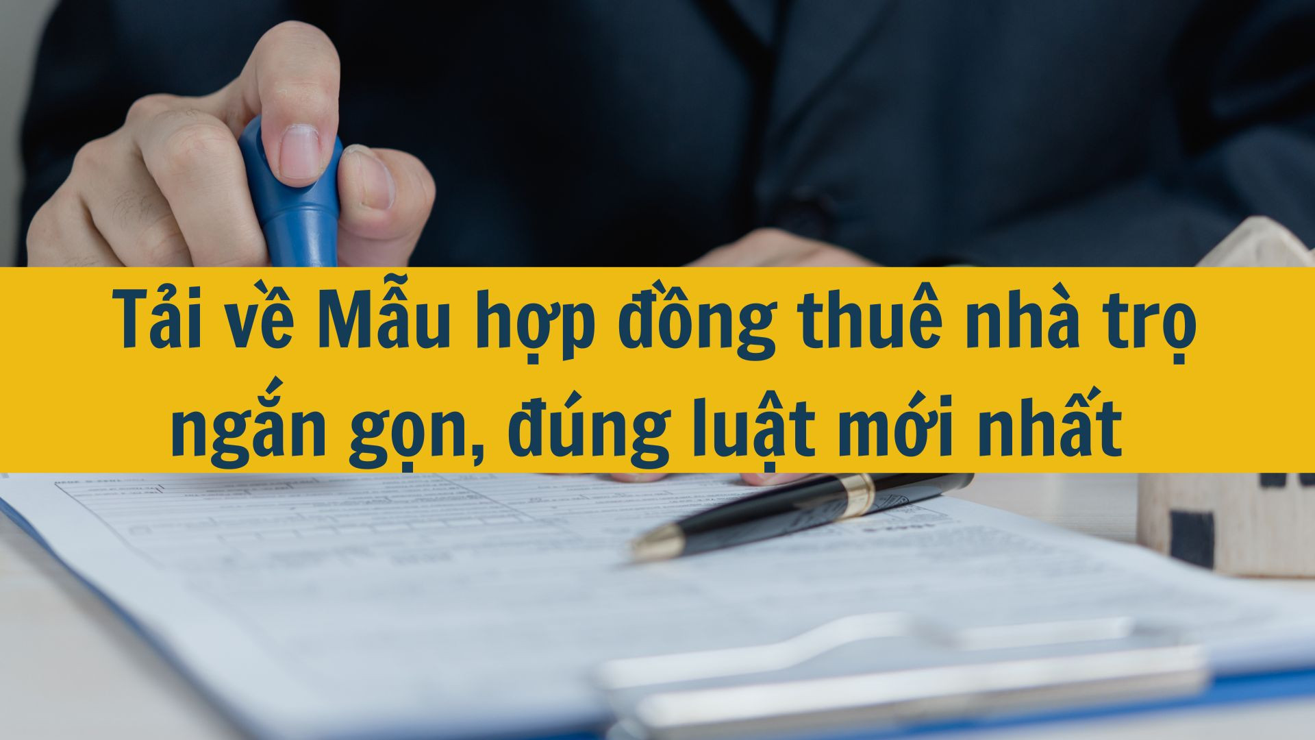 Tai về Mẫu hợp đồng thu&ecirc; nh&agrave; trọ ngắn gọn, đ&uacute;ng luật mới nhất 2025