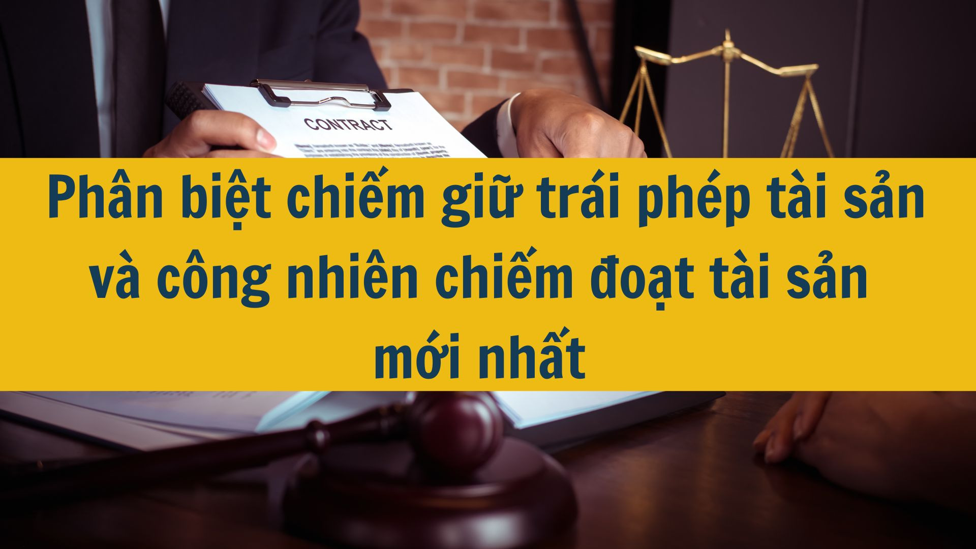 Ph&acirc;n biệt chiếm giữ tr&aacute;i ph&eacute;p t&agrave;i sản v&agrave; c&ocirc;ng nhi&ecirc;n chiếm đoạt t&agrave;i sản mới nhất 2025