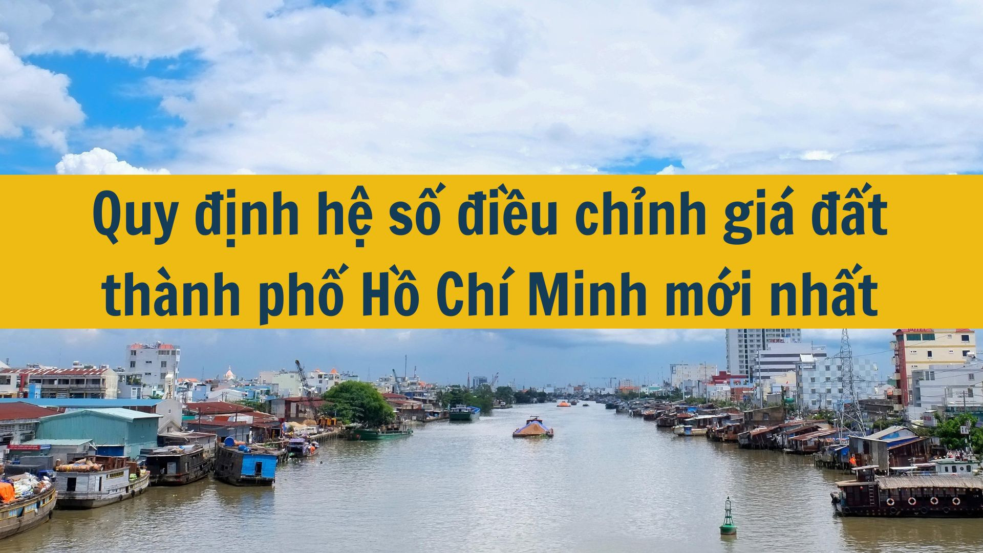 Quy định hệ số điều chỉnh gi&aacute; đất th&agrave;nh phố Hồ Ch&iacute; Minh mới nhất 2025