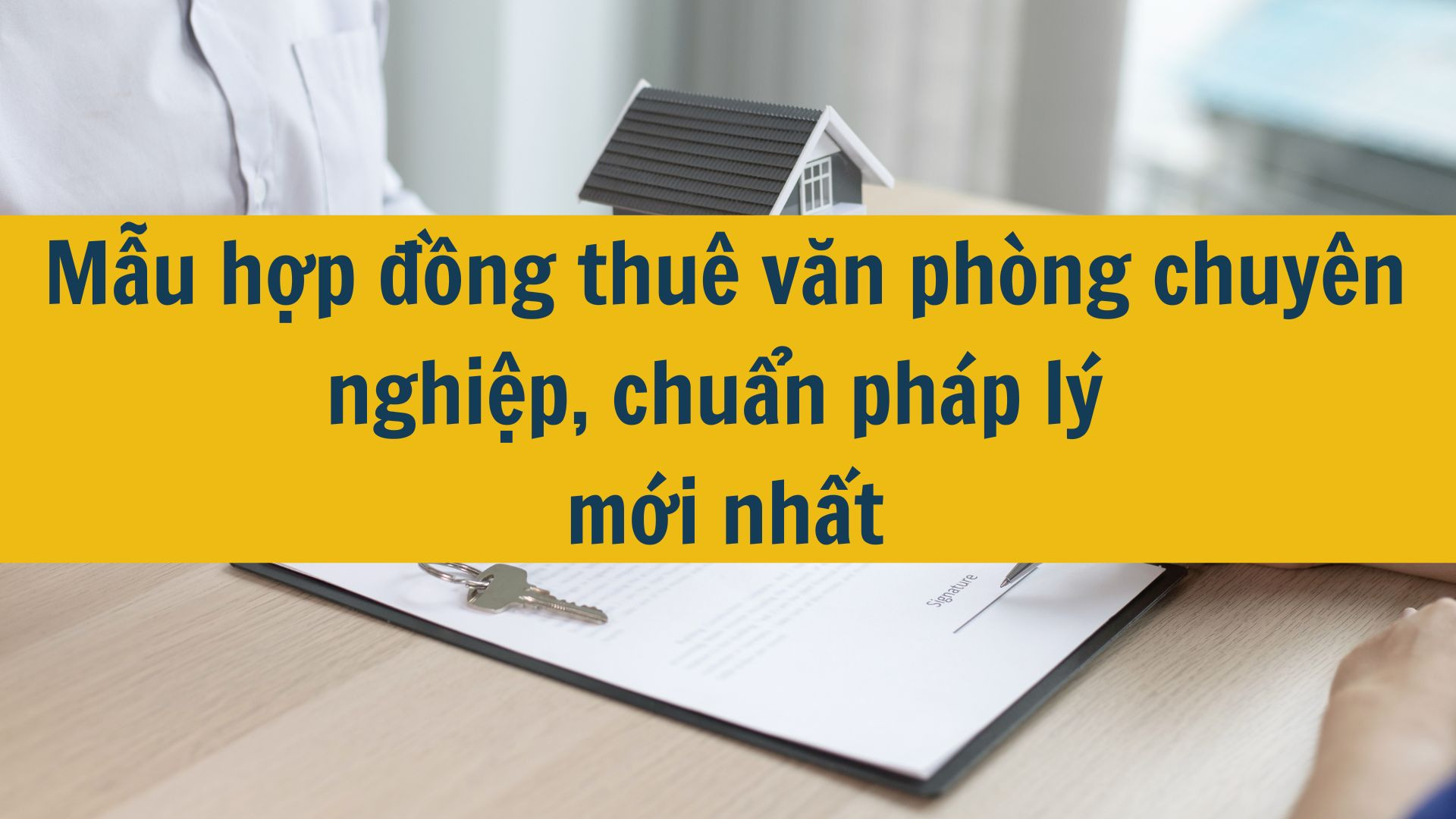 Mẫu hợp đồng thu&ecirc; văn ph&ograve;ng chuy&ecirc;n nghiệp, chuẩn ph&aacute;p l&yacute; mới nhất 2025