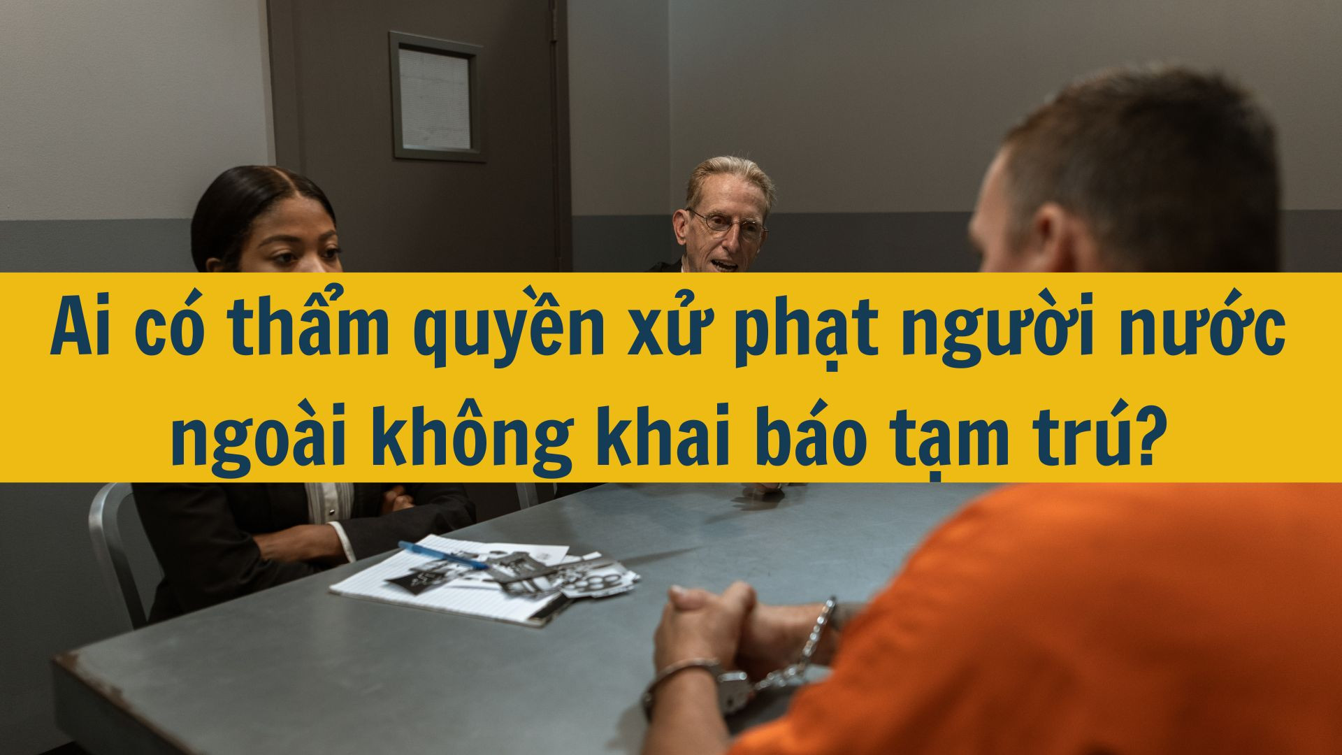 Ai c&oacute; thẩm quyền xử phạt người nước ngo&agrave;i kh&ocirc;ng khai b&aacute;o tạm tr&uacute;?