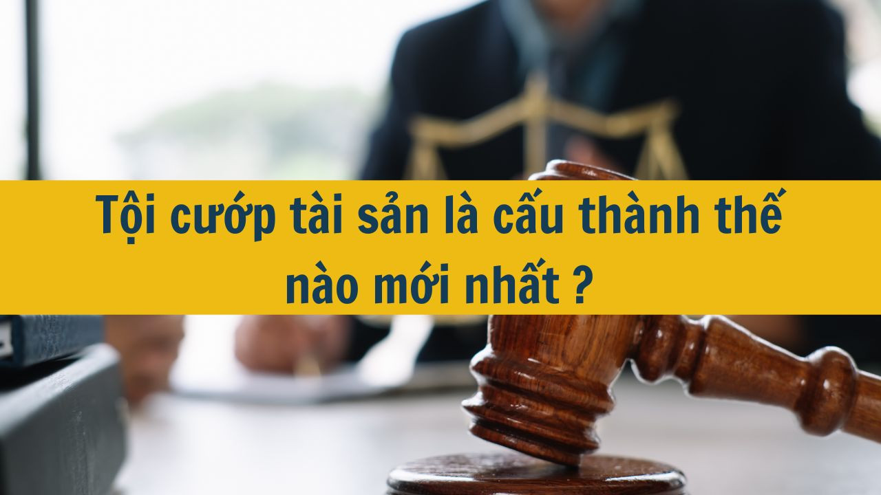 tội cướp t&agrave;i sản l&agrave; cấu th&agrave;nh vật chất hay h&igrave;nh thức