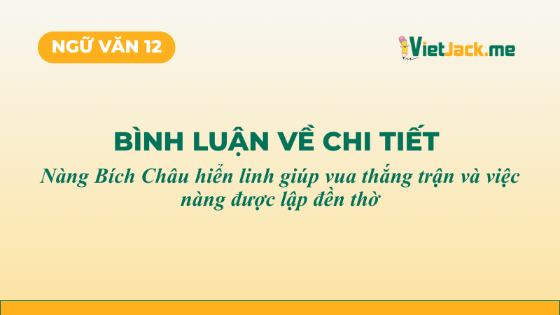 TOP 12 mẫu Bình luận về chi tiết nàng Bích Châu hiển linh giúp vua thắng trận (2026) SIÊU HAY (ảnh 1)
