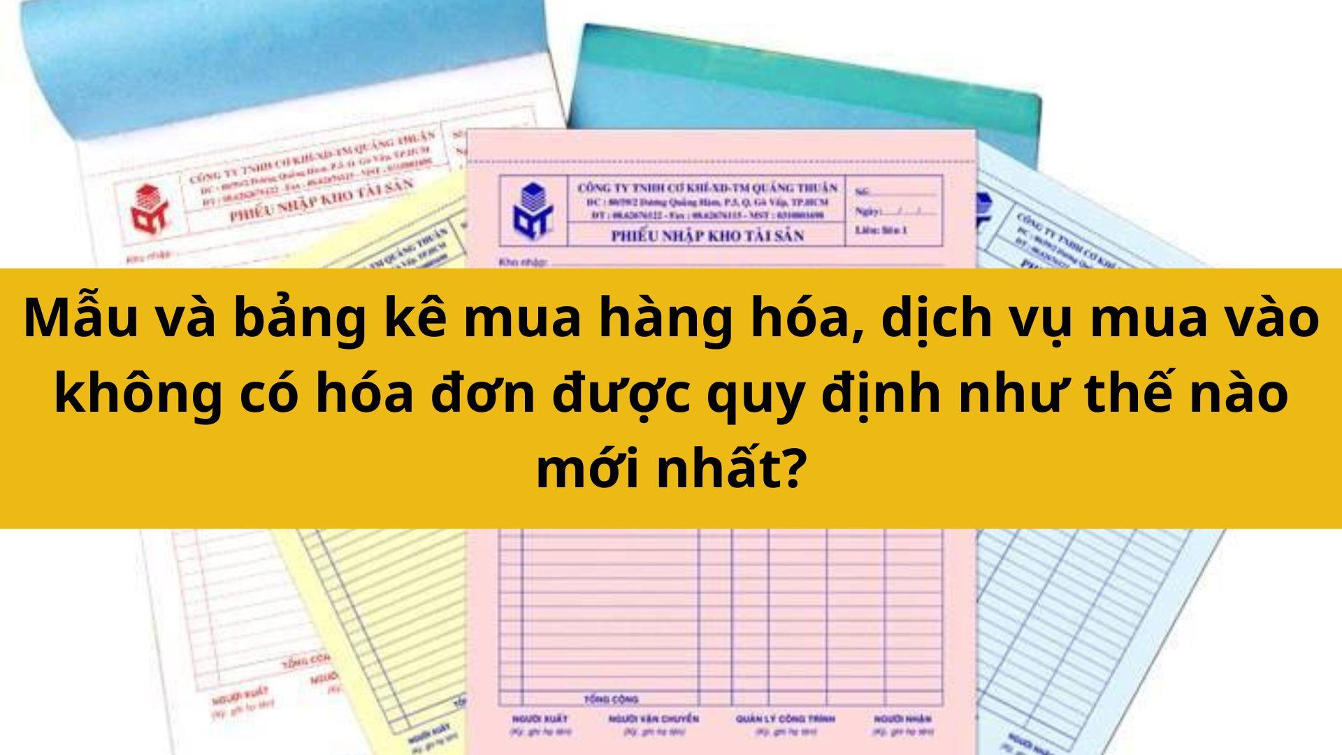 Mẫu bảng kê mua hàng hóa, dịch vụ mua vào không có hóa đơn mới nhất được quy định như thế nào mới nhất 2025?