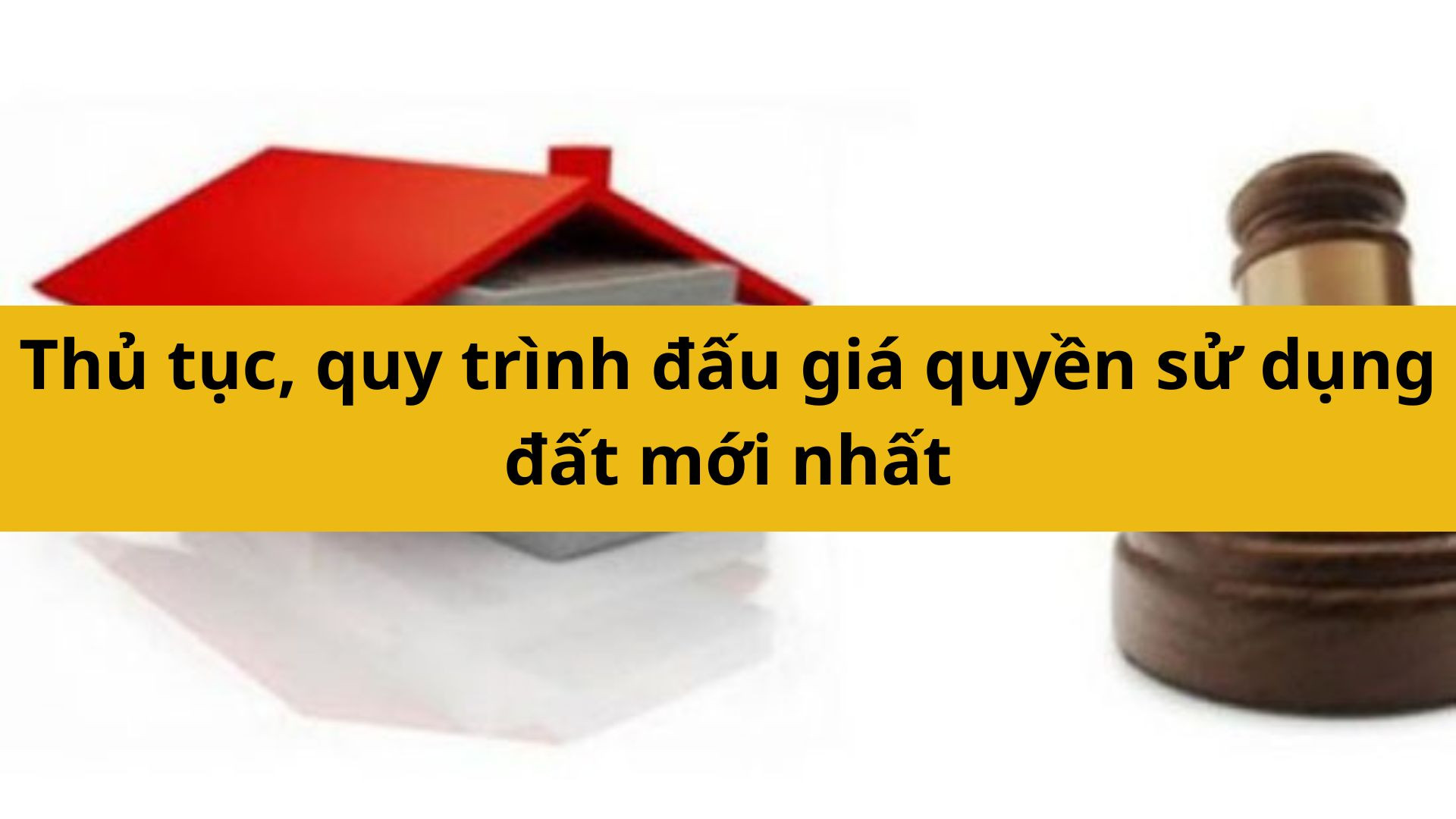 Thủ tục, quy trình đấu giá quyền sử dụng đất mới nhất 2025