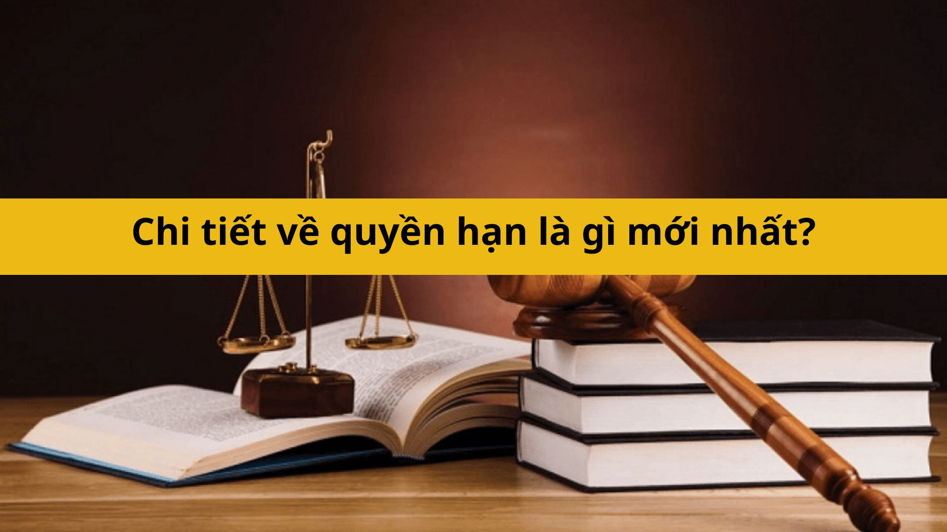 Chi tiết về quyền hạn là gì mới nhất 2025?