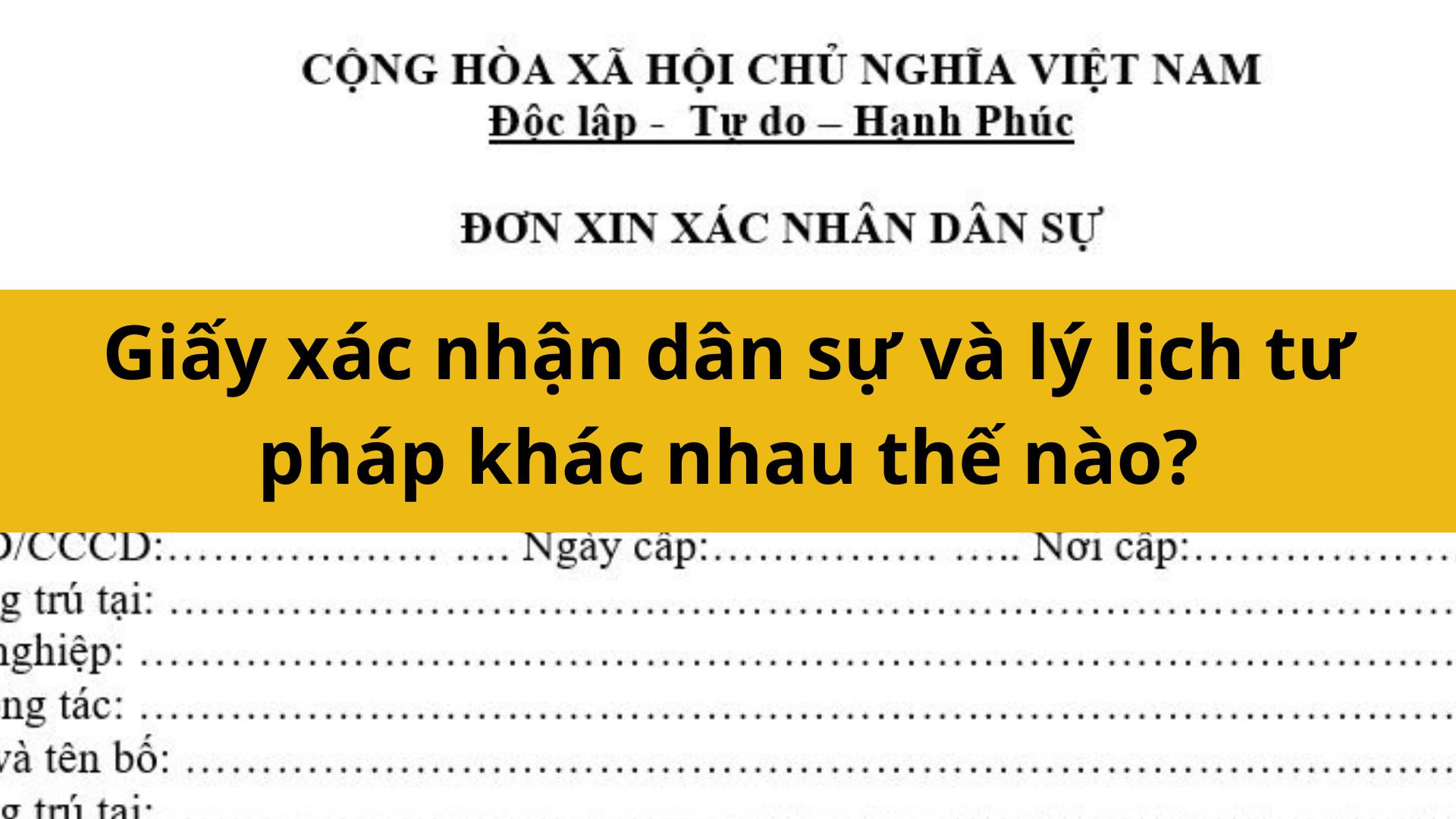 Giấy xác nhận dân sự và lý lịch tư pháp khác nhau thế nào mới nhất 2025?