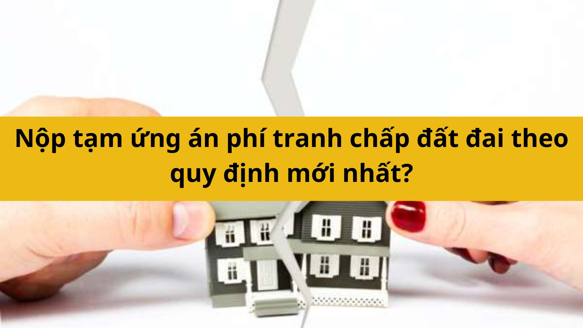 Nộp tạm ứng án phí tranh chấp đất đai theo quy định mới nhất 2025?