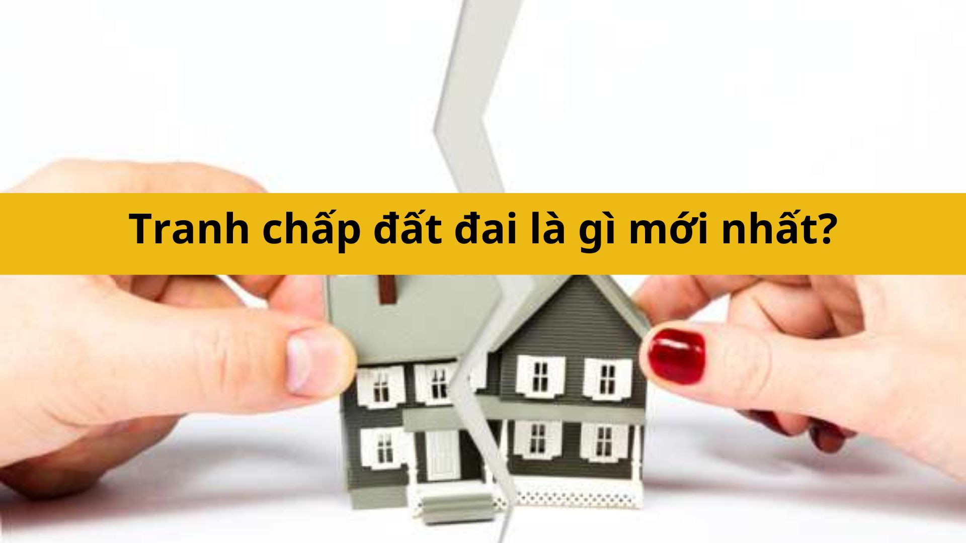 Tranh chấp đất đai là gì mới nhất 2025?