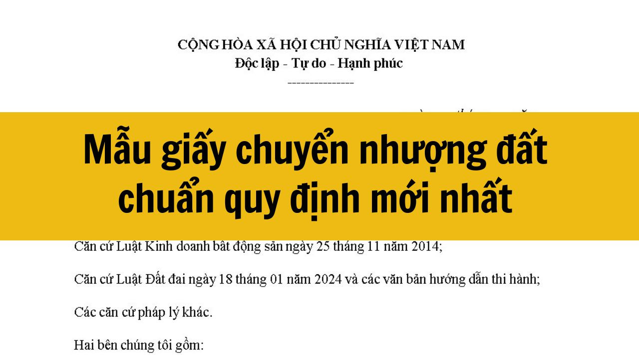 Mẫu giấy chuyển nhượng đất chuẩn quy định mới nhất 2025