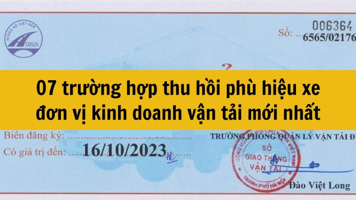 07 trường hợp thu hồi phù hiệu xe đơn vị kinh doanh vận tải mới nhất 2025