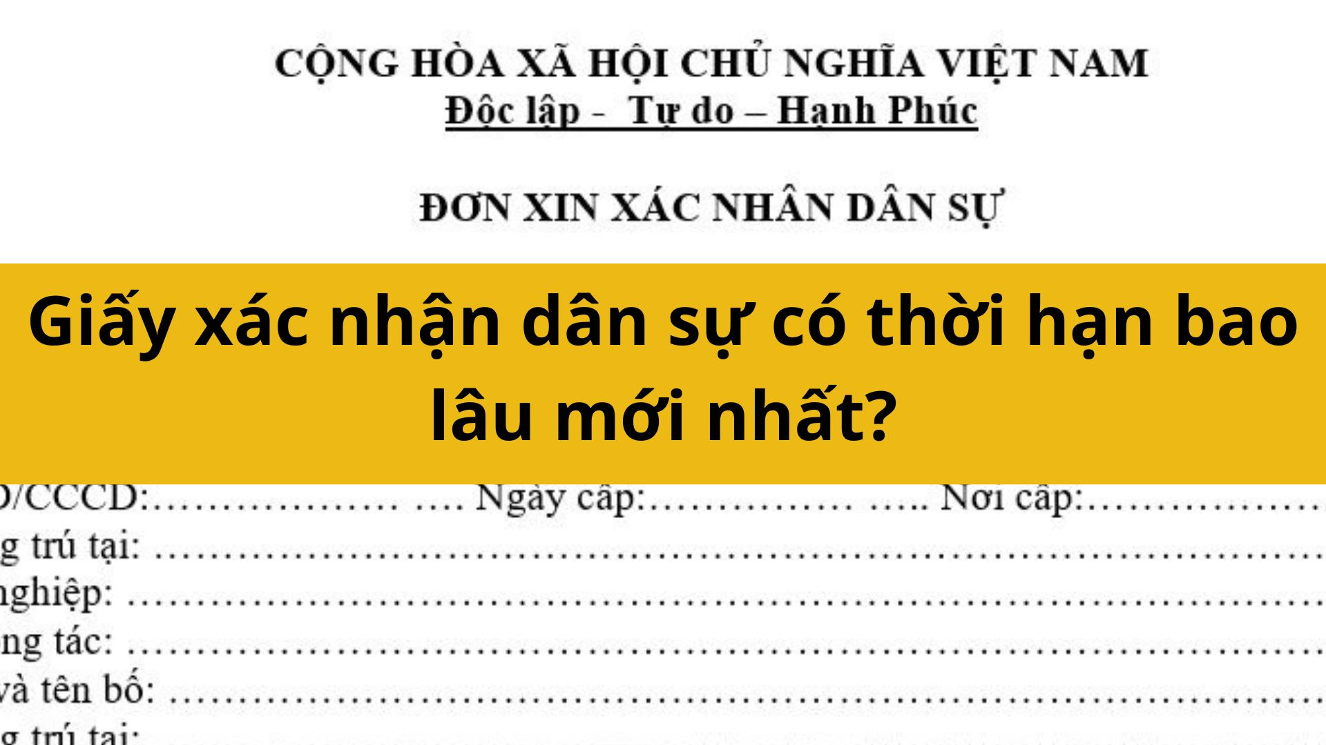 Giấy xác nhận dân sự có thời hạn bao lâu mới nhất 2025?
