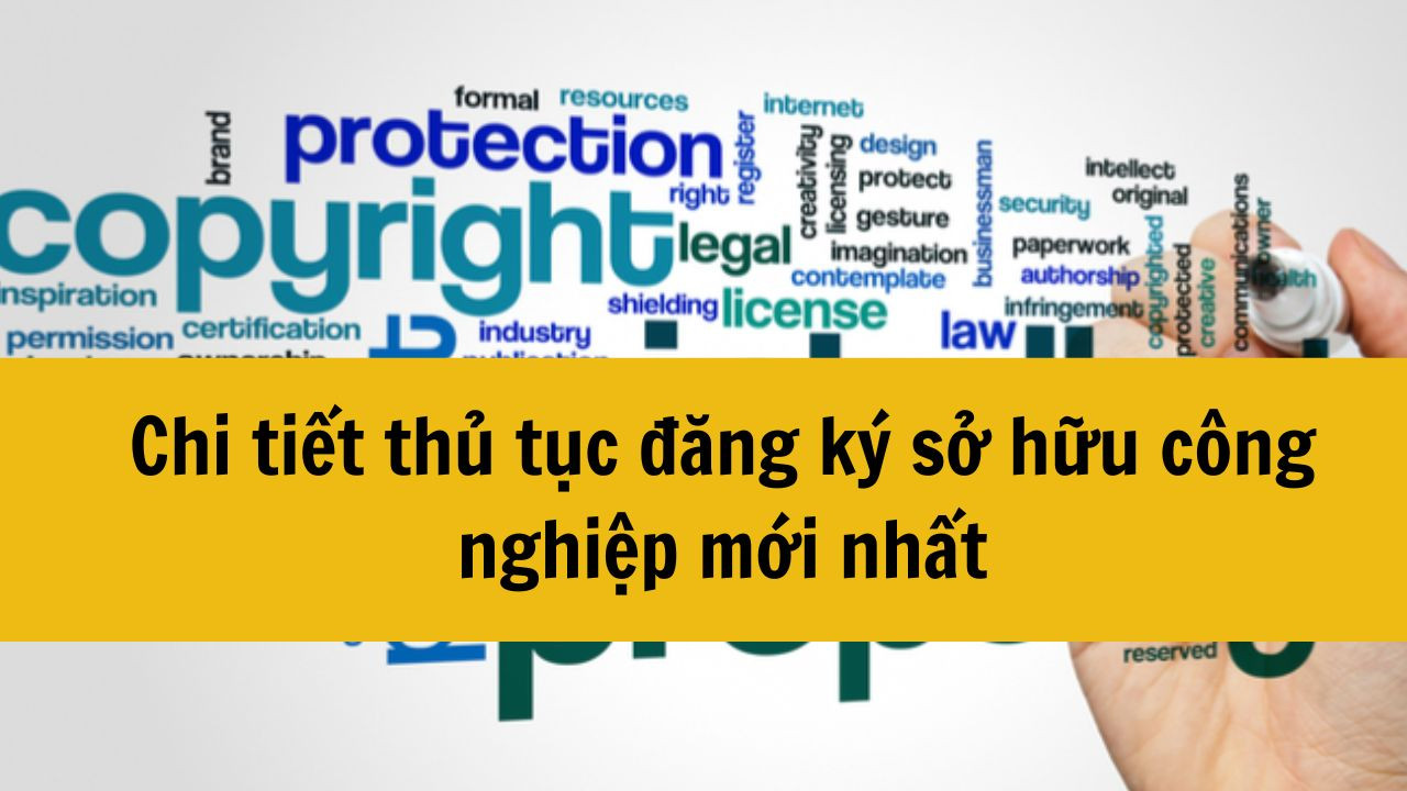 Chi tiết thủ tục đăng ký sở hữu công nghiệp mới nhất 2025