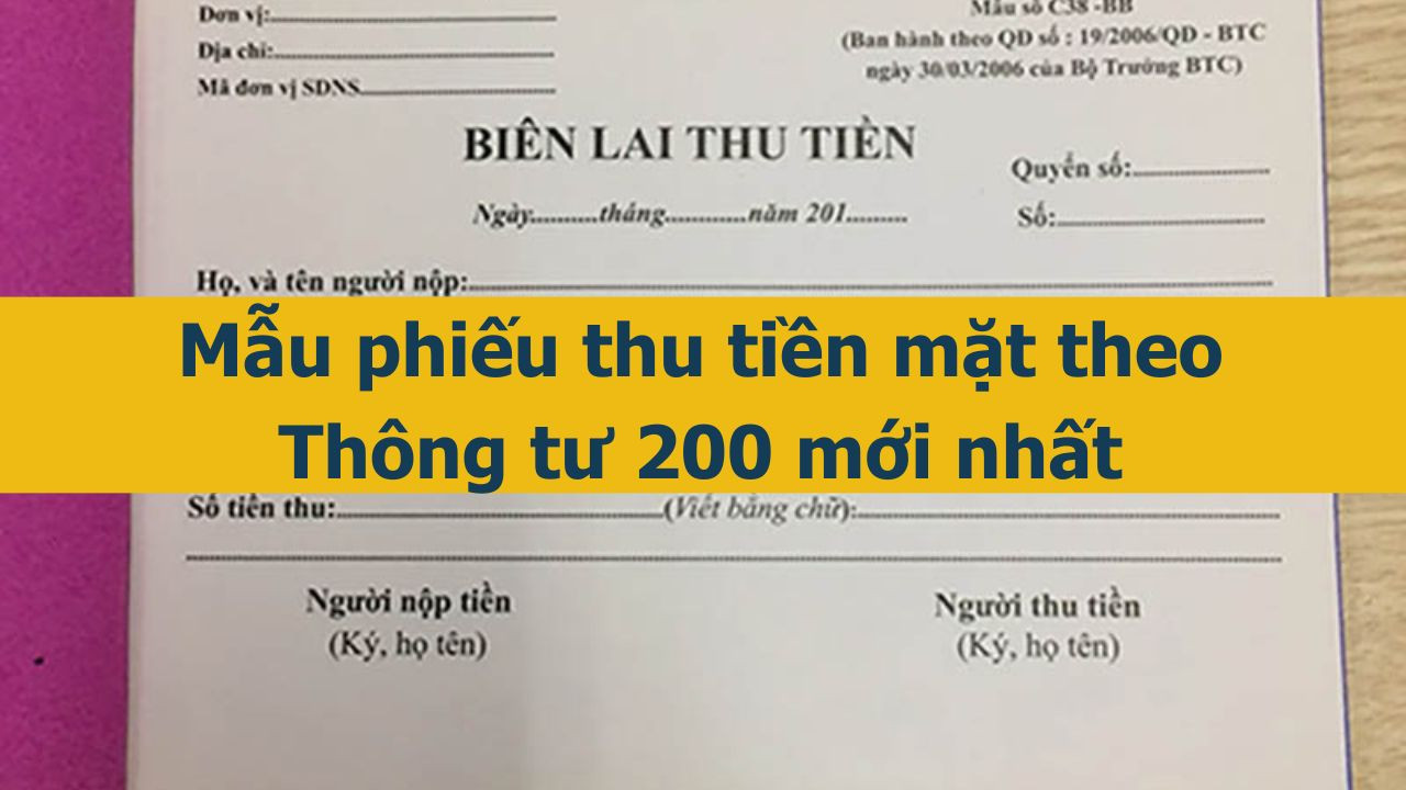 Mẫu phiếu thu tiền mặt theo Thông tư 200 mới nhất 2025