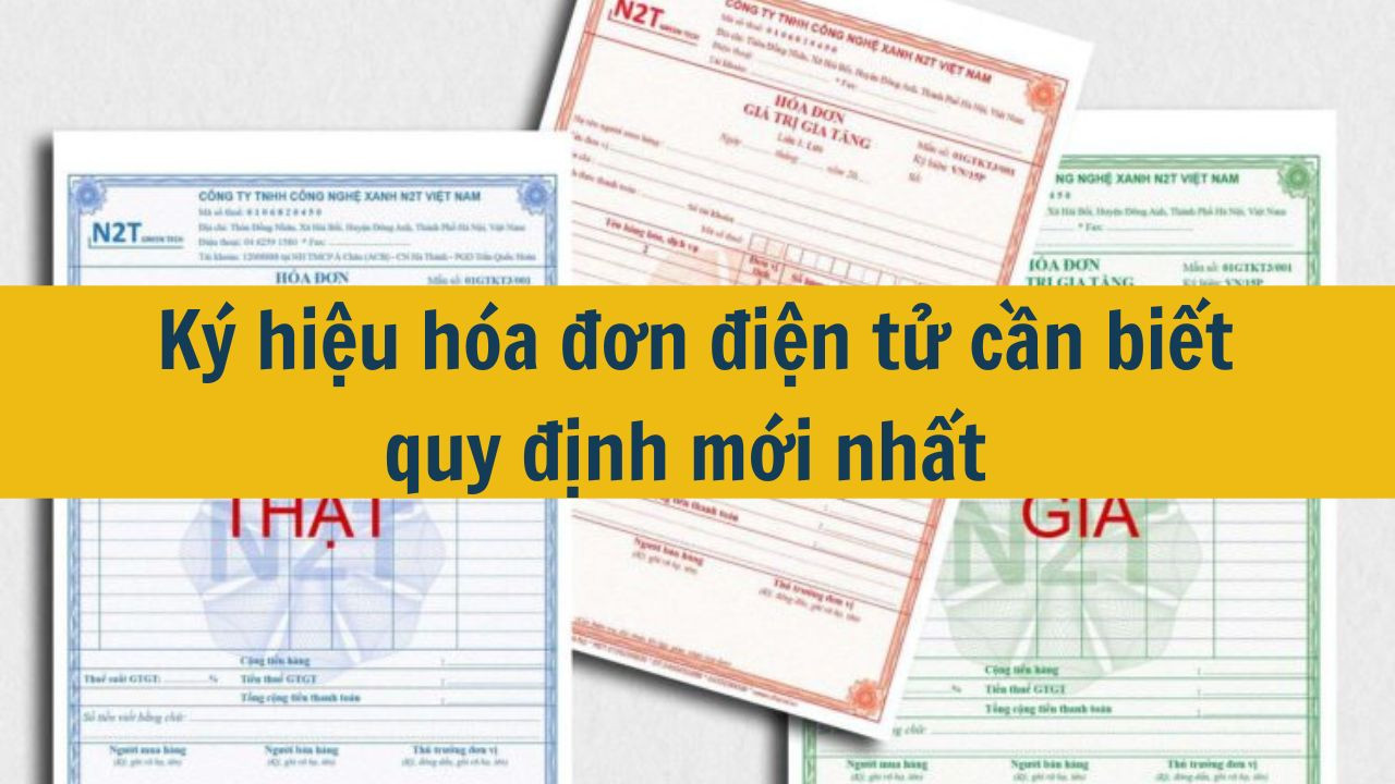 Ký hiệu hóa đơn điện tử cần biết quy định mới nhất 2025
