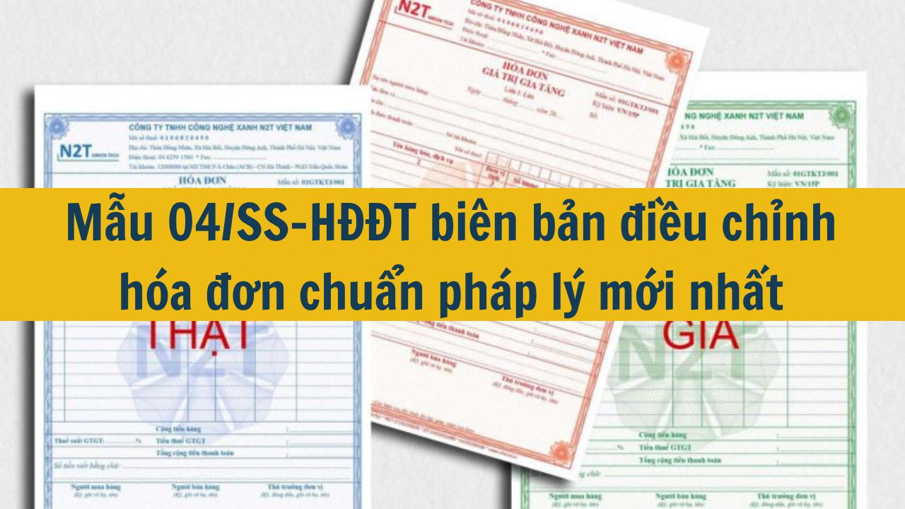 Mẫu 04/SS-HĐĐT biên bản điều chỉnh hóa đơn chuẩn pháp lý mới nhất 2025