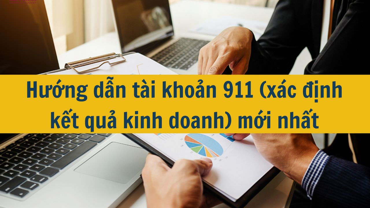 Hướng dẫn tài khoản 911 (xác định kết quả kinh doanh) mới nhất 2025