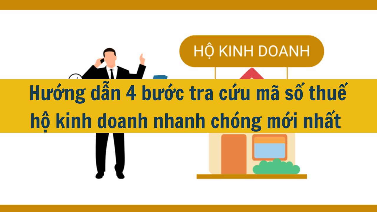 Hướng dẫn 4 bước tra cứu mã số thuế hộ kinh doanh nhanh chóng mới nhất 2025