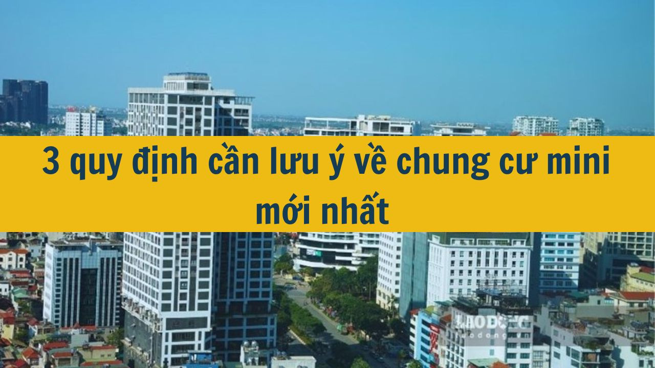 3 quy định cần lưu ý về chung cư mini mới nhất 2025
