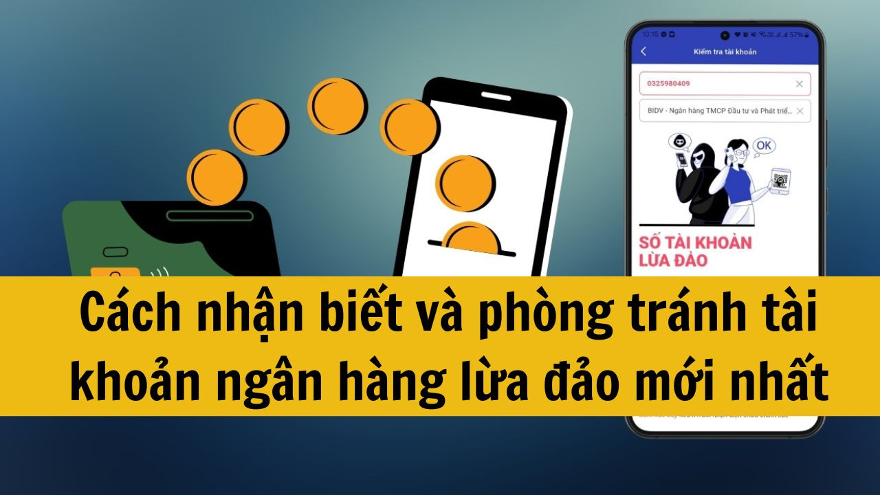 Cách nhận biết và phòng tránh tài khoản ngân hàng lừa đảo mới nhất 2025