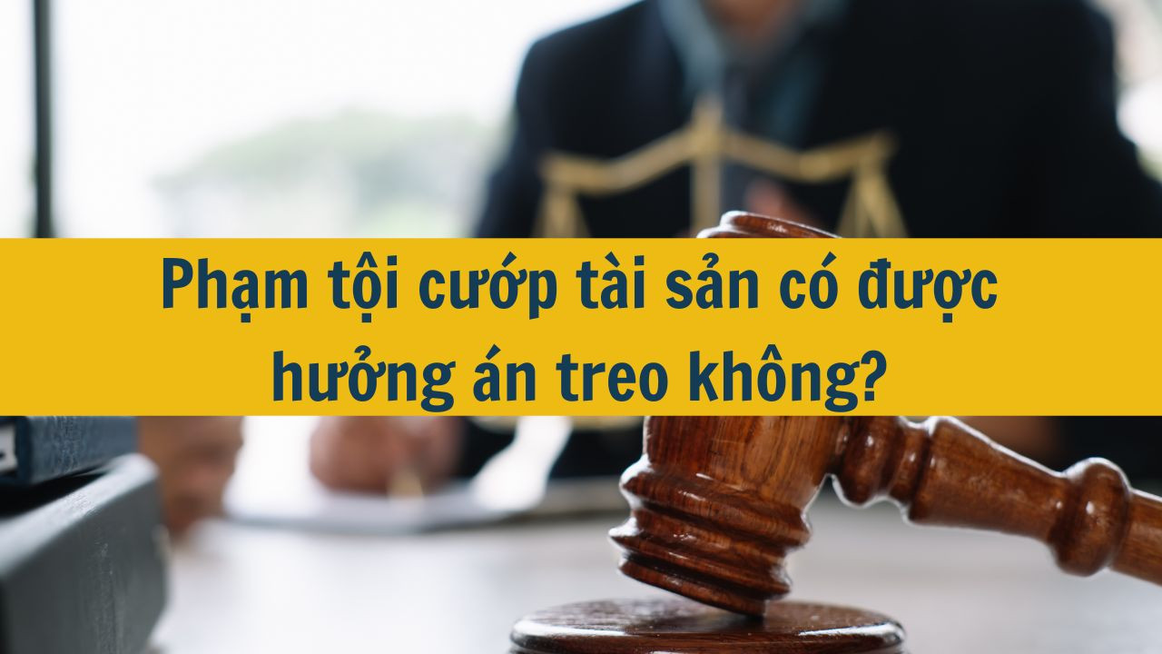 Phạm tội cướp tài sản có được hưởng án treo không?