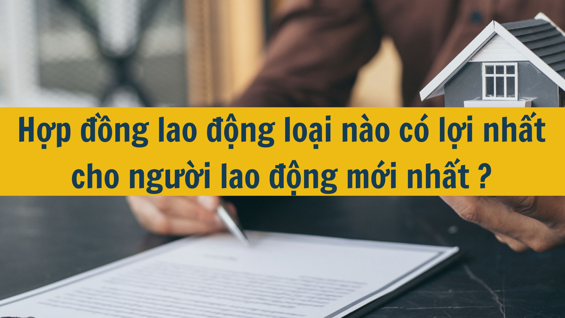 Thời hạn hợp đồng lao động là bao lâu mới nhất 2025?