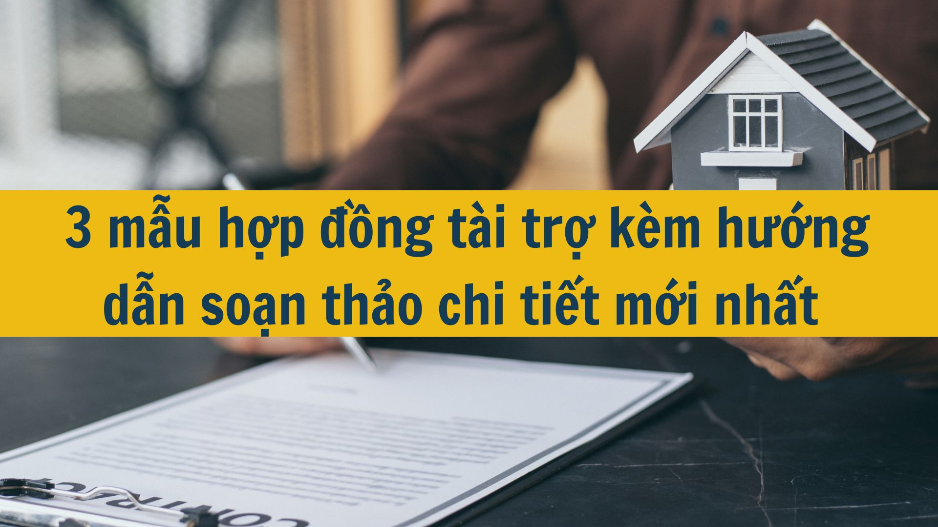 3 mẫu hợp đồng tài trợ kèm hướng dẫn soạn thảo chi tiết mới nhất 2025