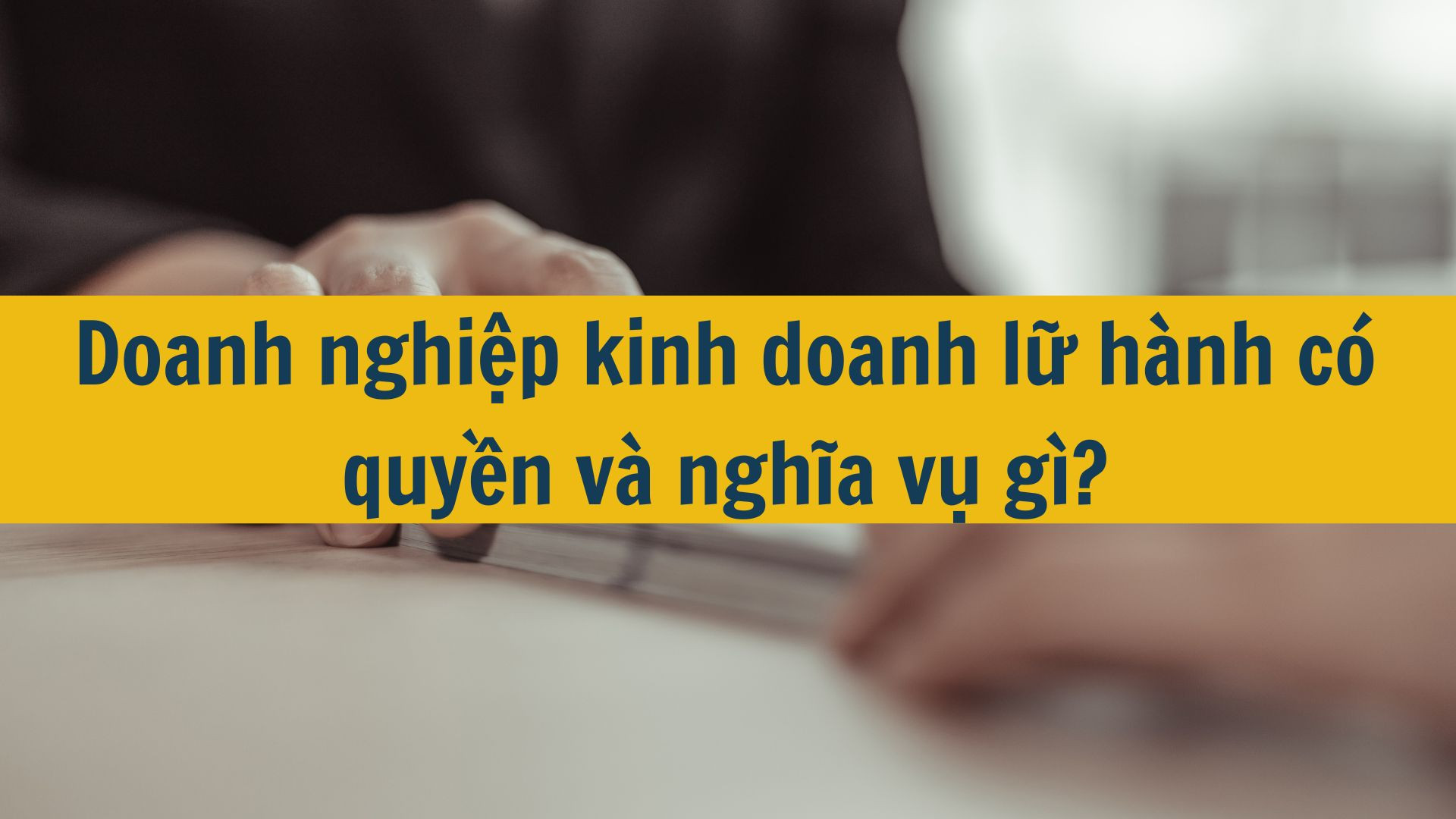 Doanh nghiệp kinh doanh lữ hành có quyền và nghĩa vụ gì?