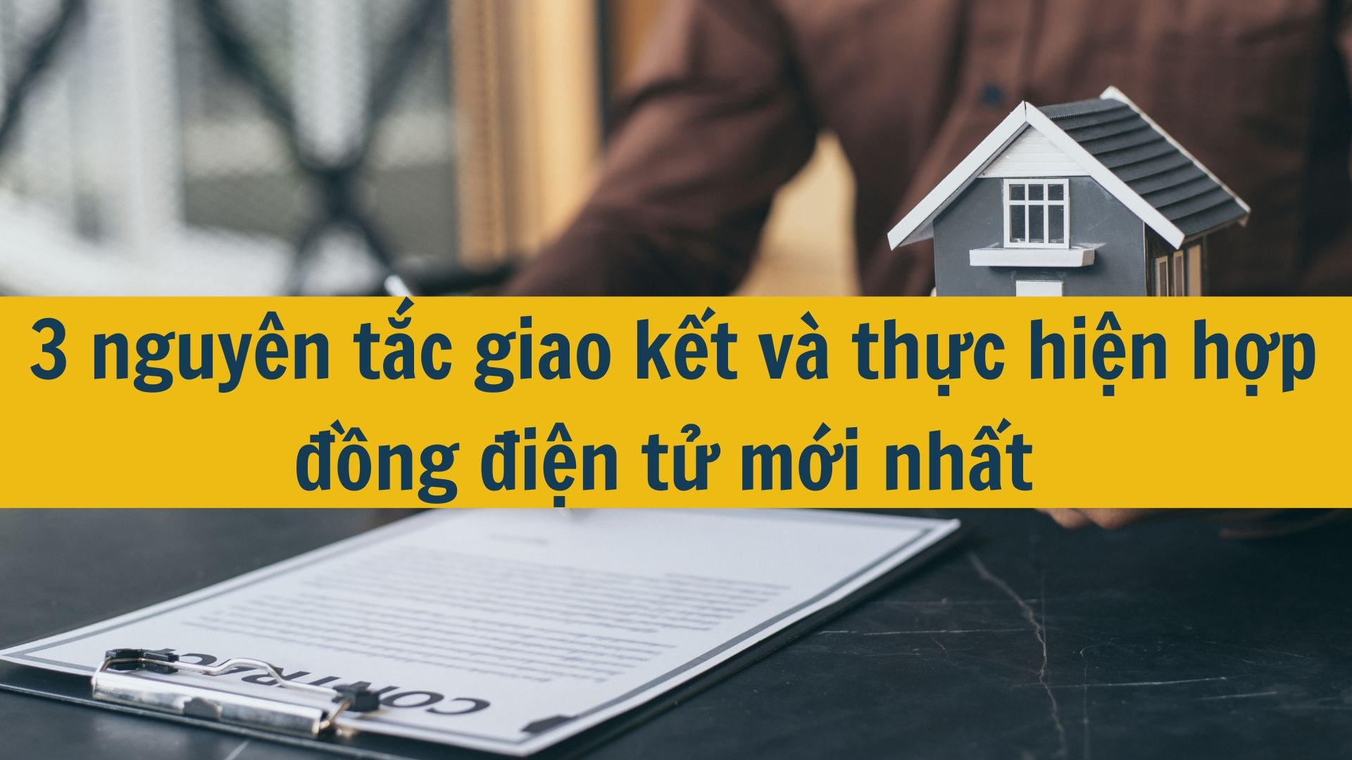 3 nguyên tắc giao kết và thực hiện hợp đồng điện tử mới nhất 2025