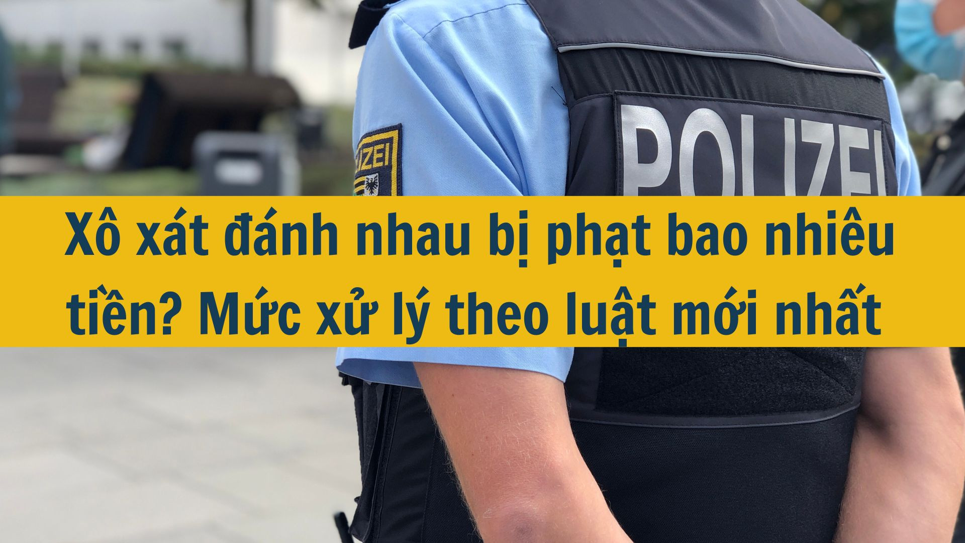 Xô xát đánh nhau bị phạt bao nhiêu tiền? Mức xử lý theo luật mới nhất 2025