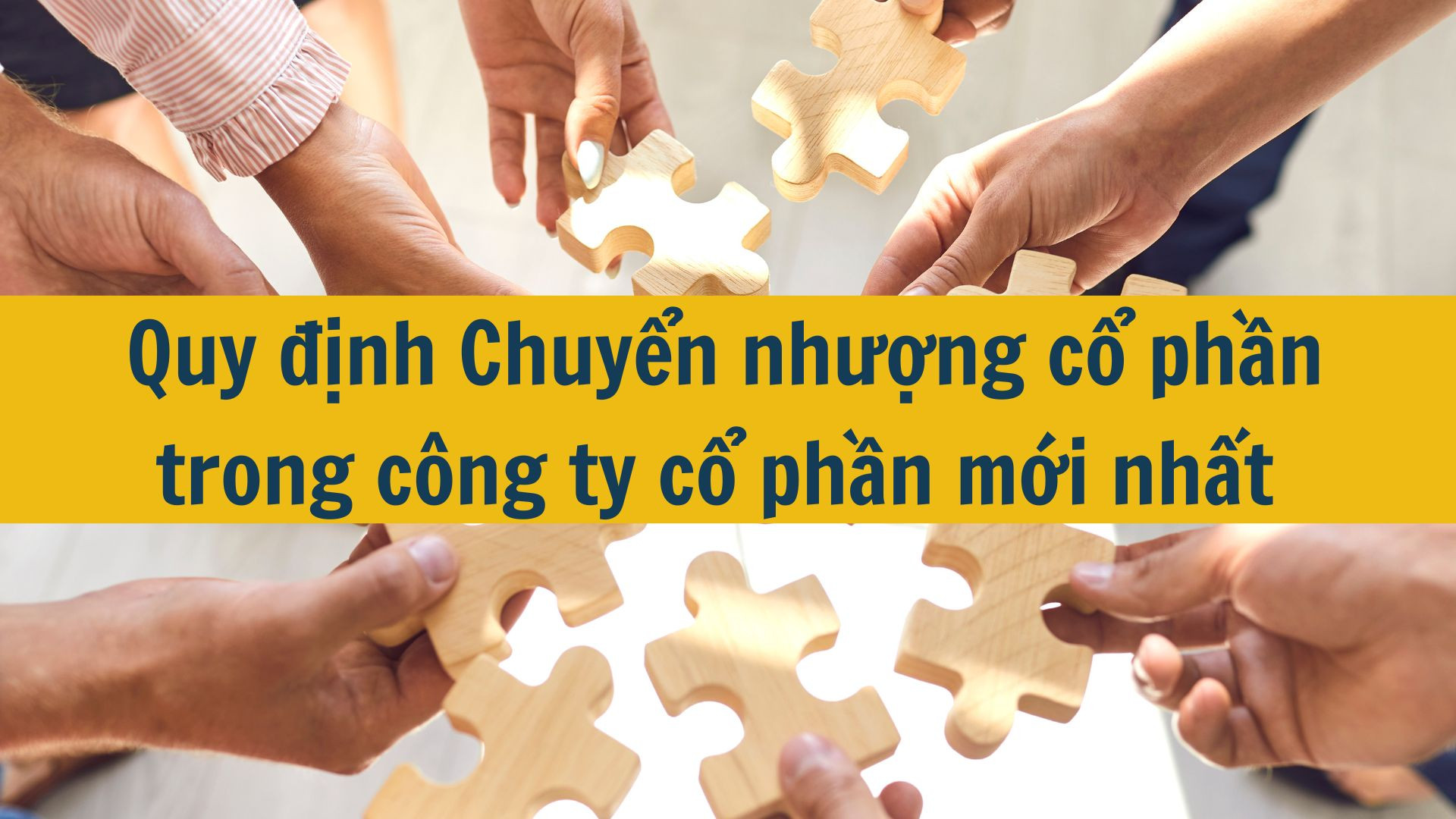 Quy định Chuyển nhượng cổ phần trong công ty cổ phần mới nhất 2025
