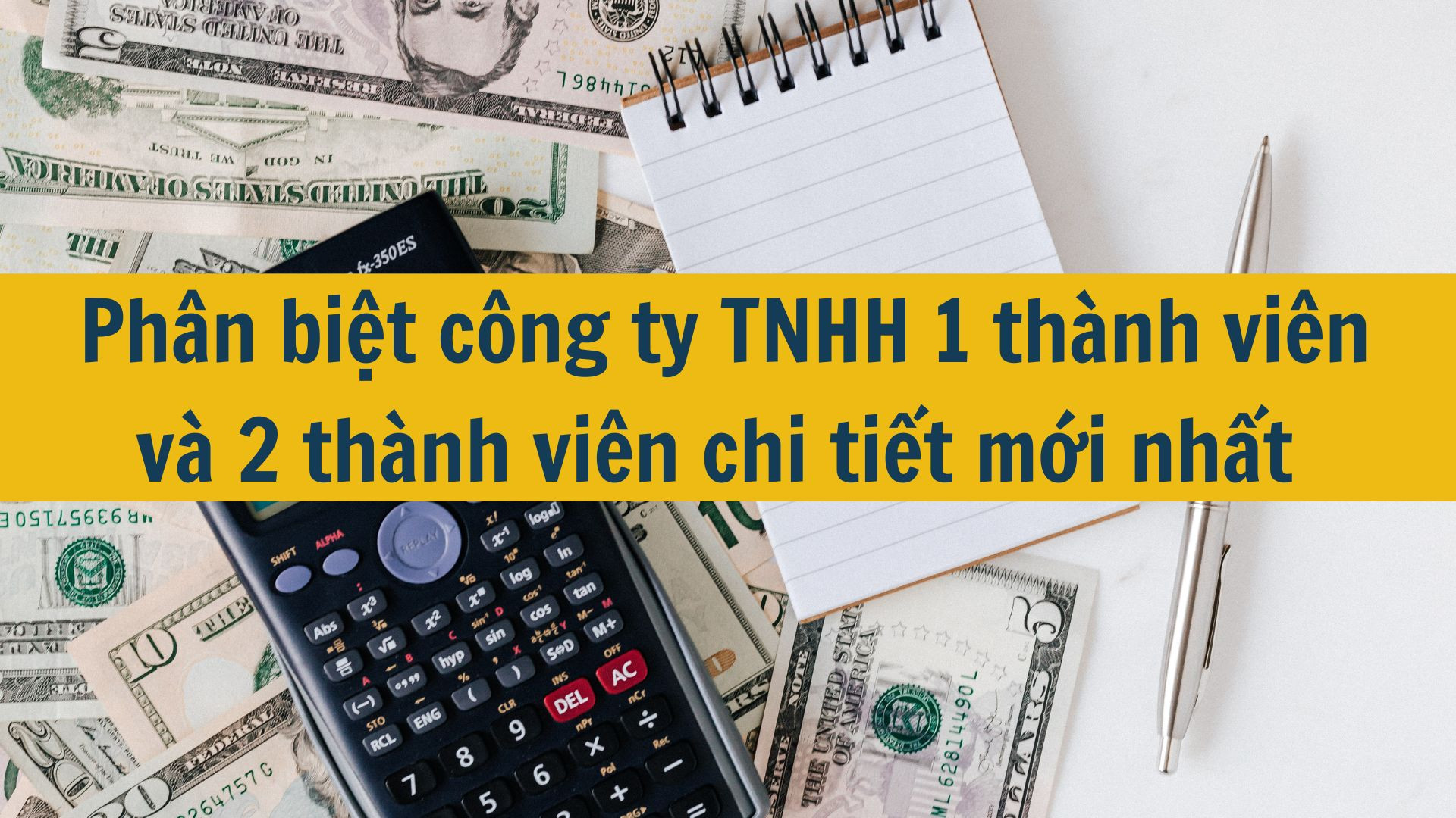 Phân biệt công ty TNHH 1 thành viên và 2 thành viên chi tiết mới nhất 2025