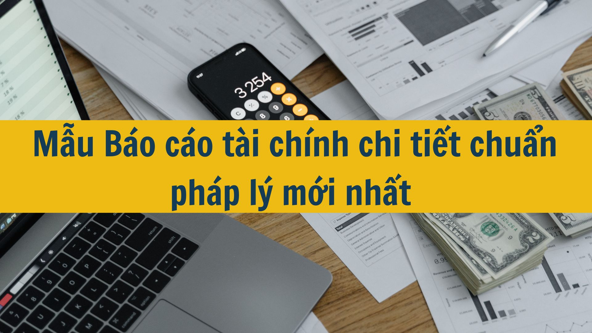 Mẫu Báo cáo tài chính chi tiết chuẩn pháp lý mới nhất 2025