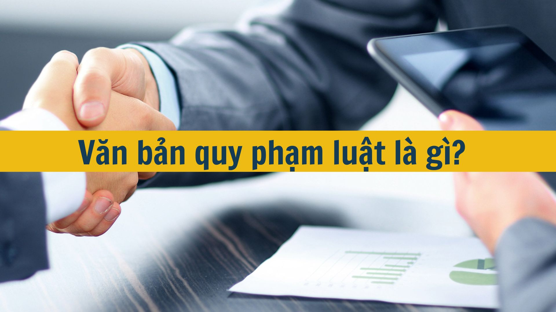 Văn bản quy phạm luật là gì?
