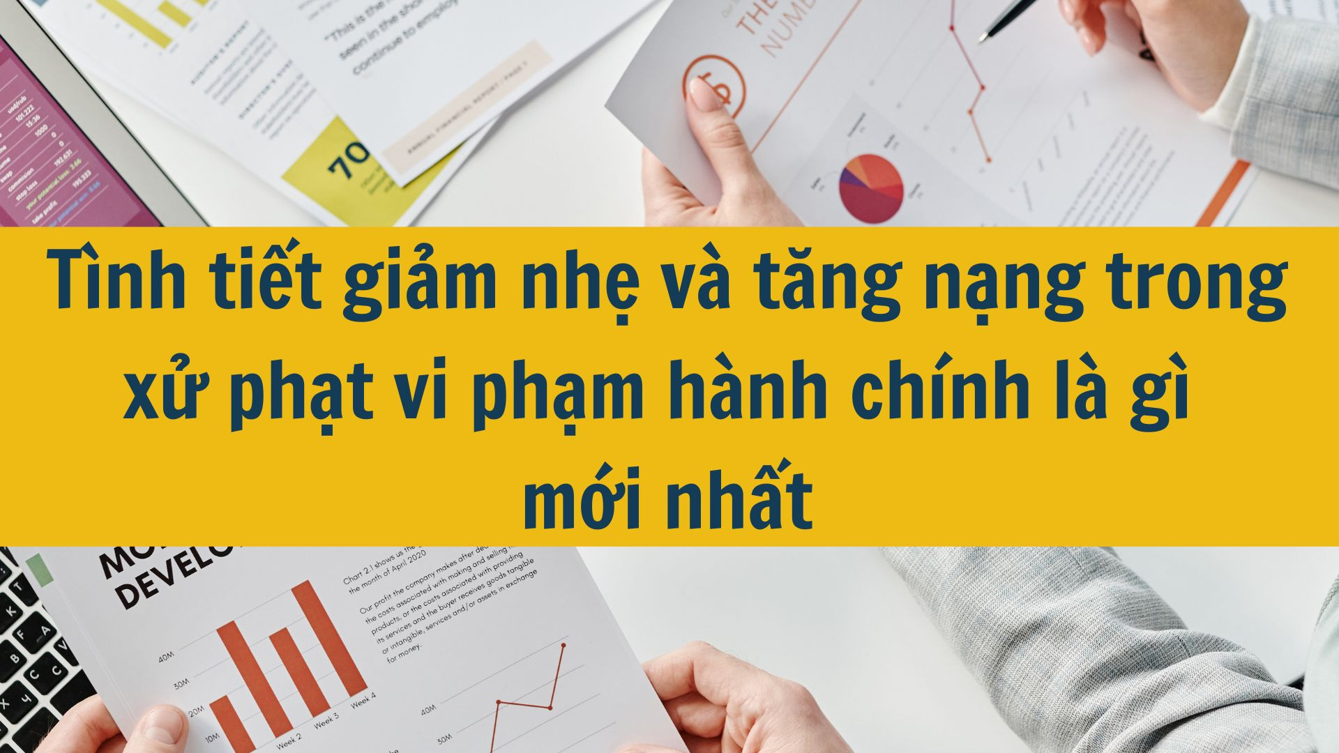 Tình tiết giảm nhẹ và tăng nặng trong xử phạt vi phạm hành chính là gì mới nhất 2025?