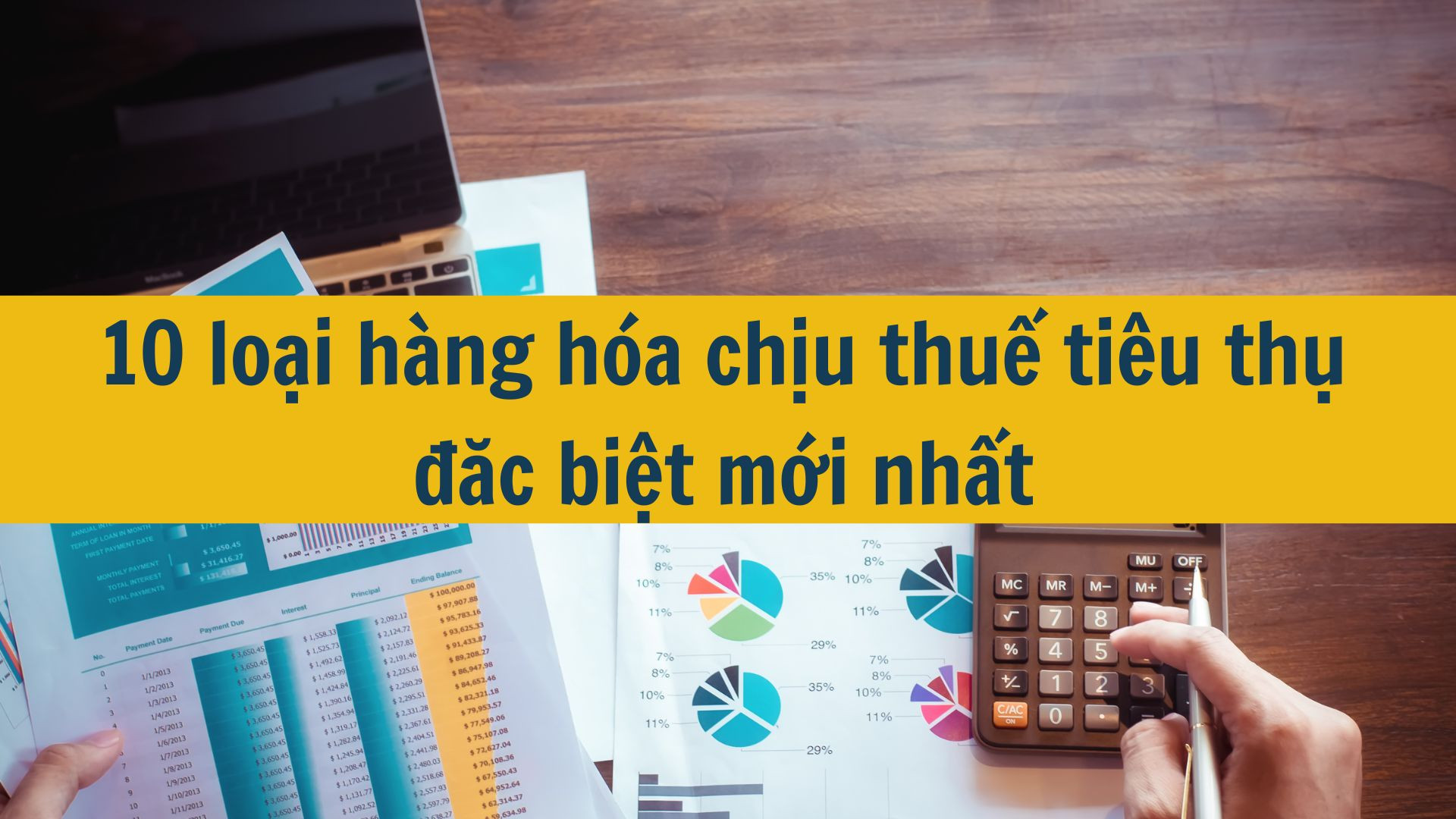 Thuế tiêu thụ đặc biệt là gì? 16 đối tượng hàng hóa, dịch vụ chịu thuế TTĐB mới nhất 2025