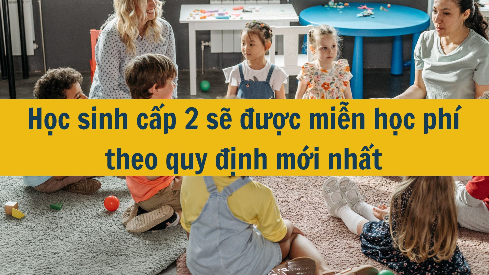 Học sinh cấp 2 sẽ được miễn học phí theo quy định mới nhất 2025?