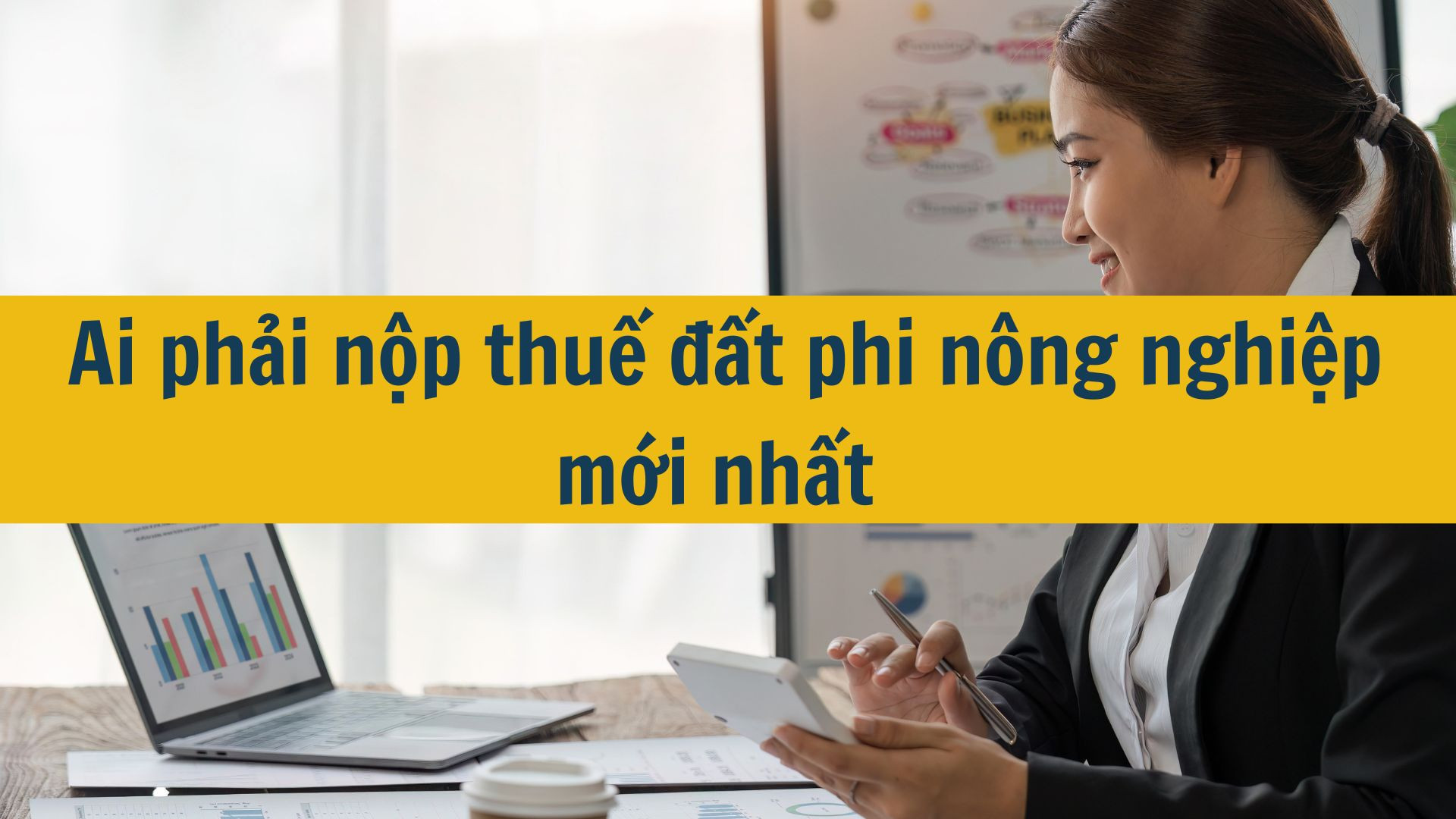 Ai phải nộp thuế đất phi nông nghiệp mới nhất 2025?