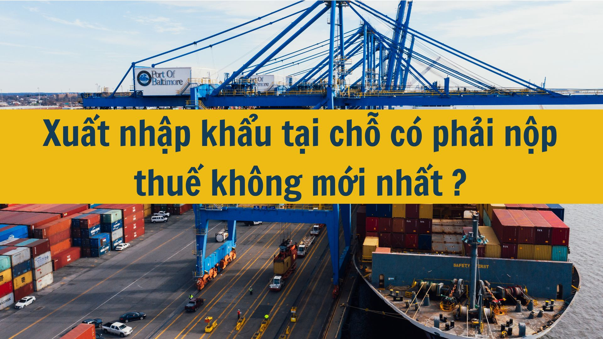 Xuất nhập khẩu tại chỗ có phải nộp thuế không mới nhất 2025?