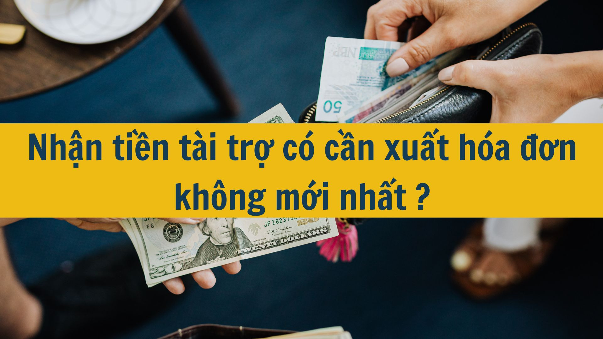 Nhận tiền tài trợ có cần xuất hóa đơn không mới nhất 2025?