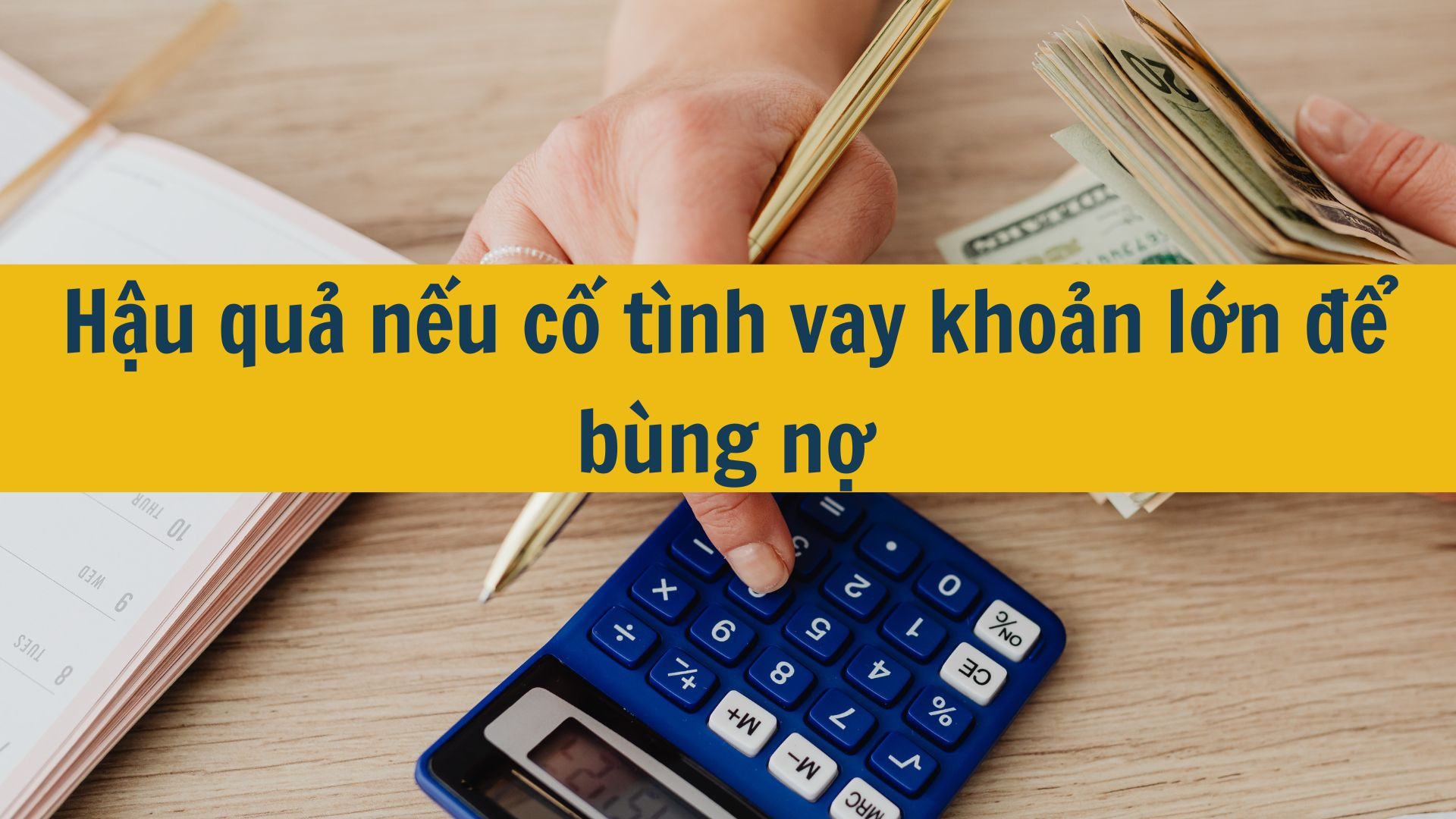 Hậu quả nếu cố tình vay khoản lớn tín dụng đen để bùng nợ mới nhất 2025?