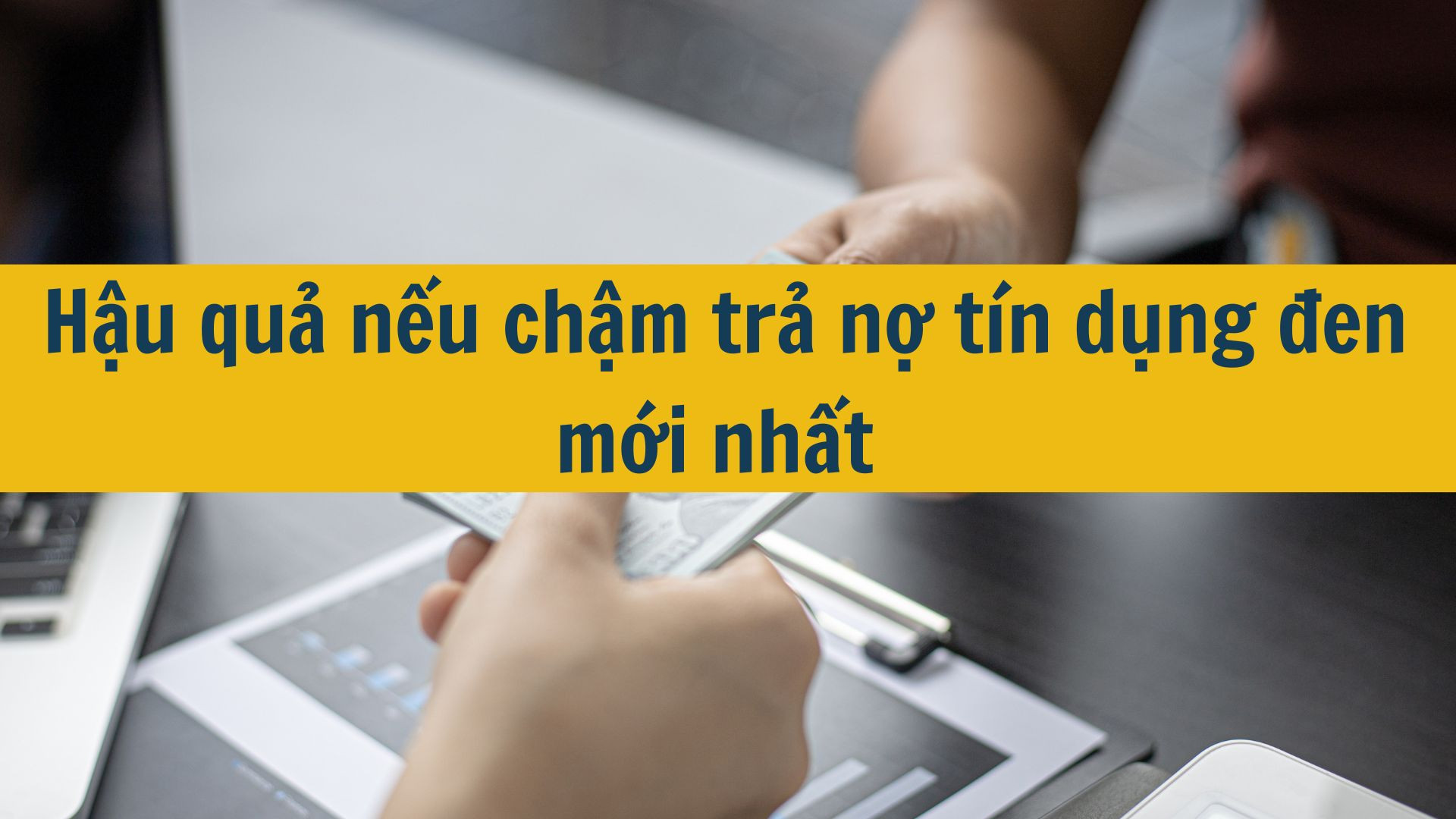 Hậu quả nếu chậm trả nợ tín dụng đen mới nhất 2025