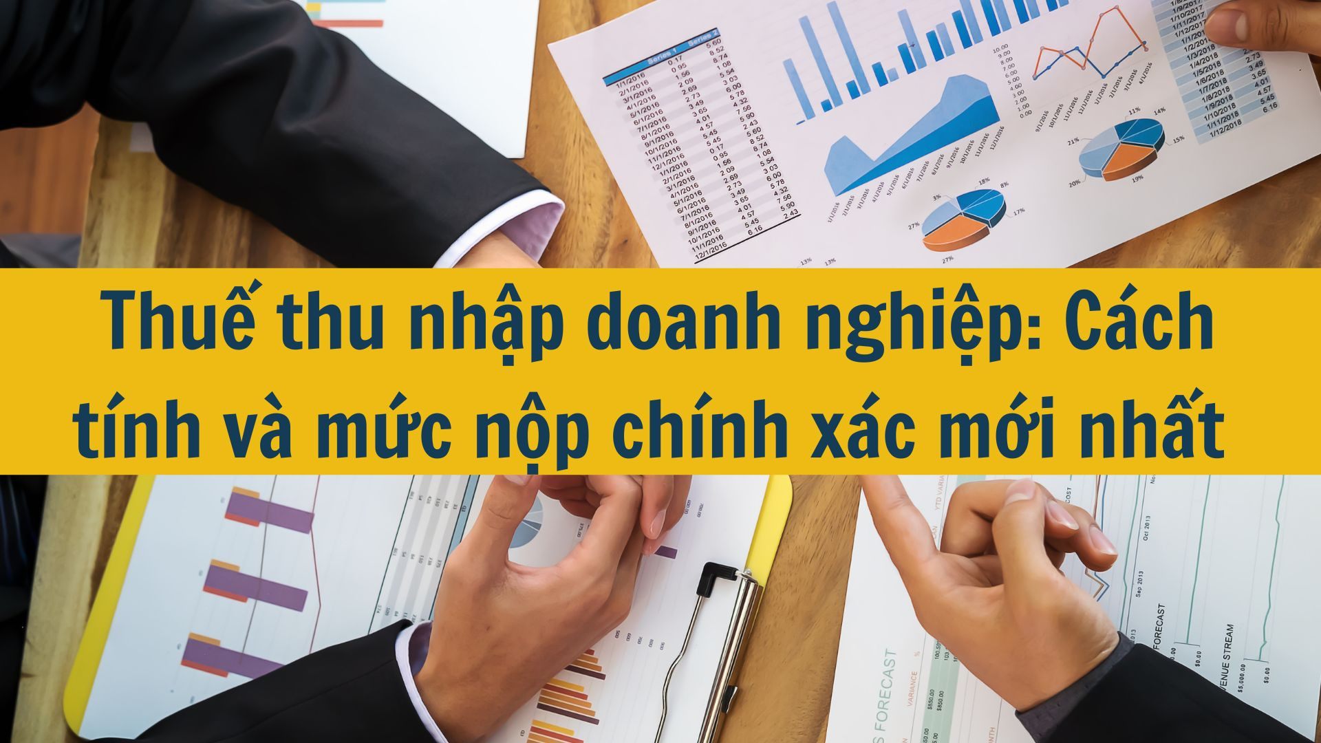 Thuế thu nhập doanh nghiệp: Cách tính và mức nộp chính xác mới nhất 2025
