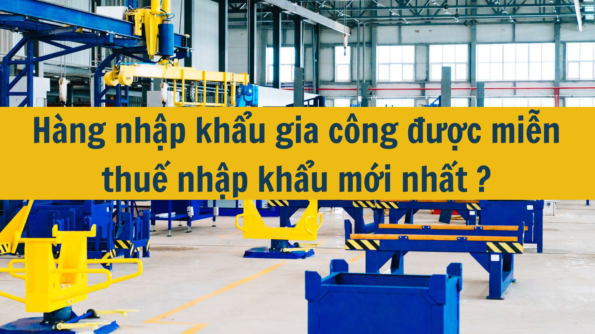 Miễn thuế đối với hàng nhập khẩu gia công