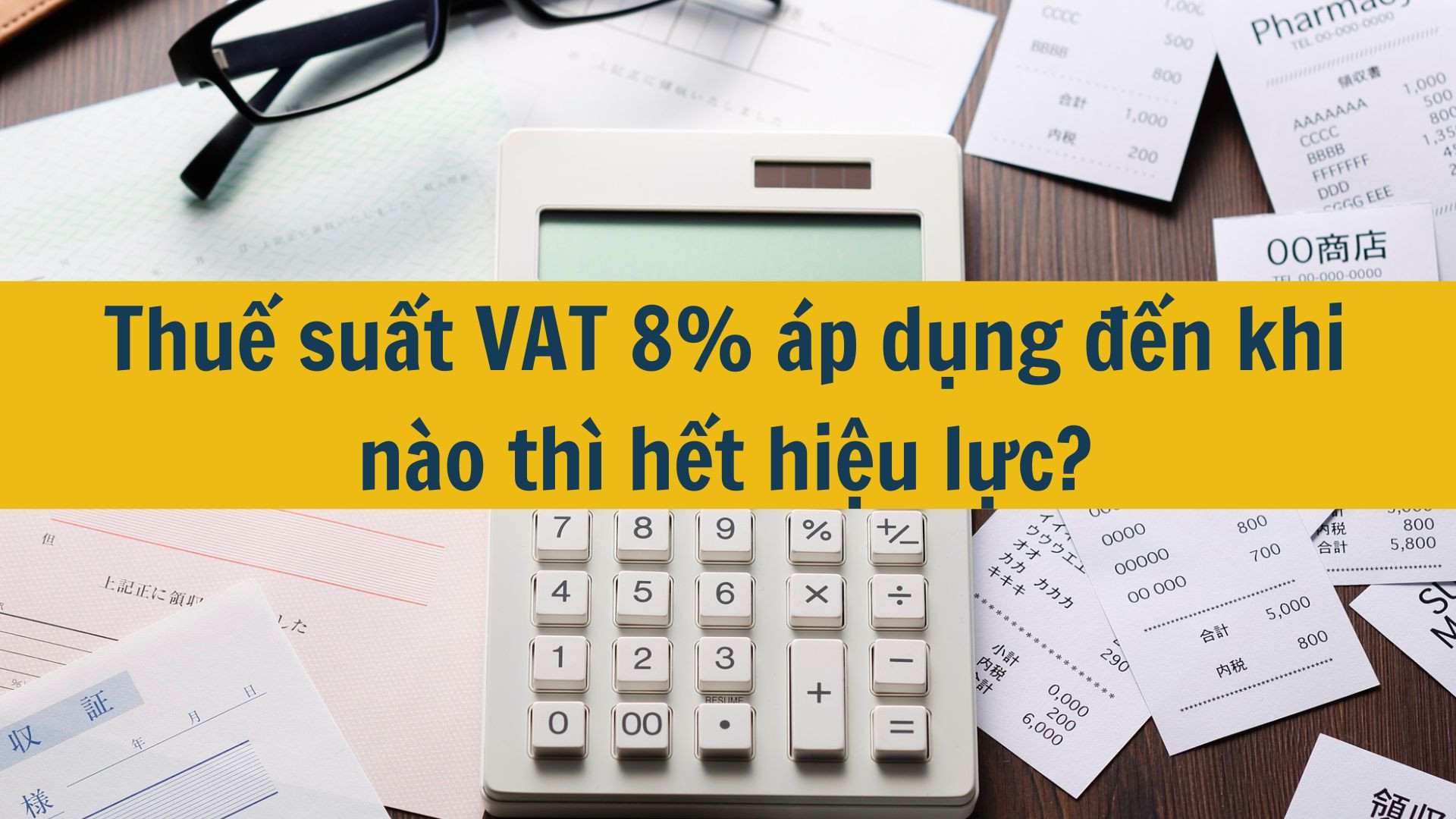 Thuế suất VAT 8% áp dụng đến khi nào thì hết hiệu lực?