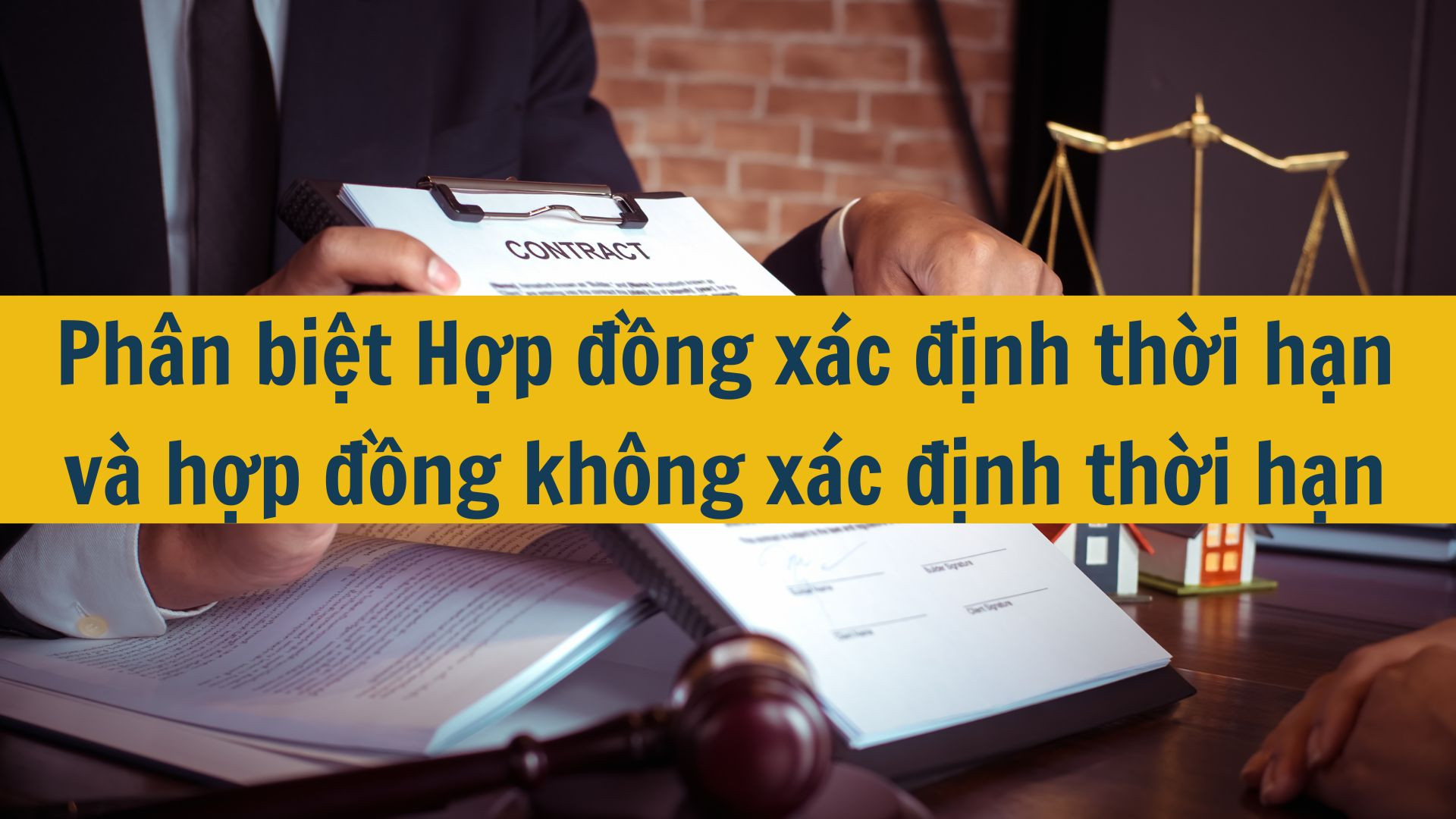 Phân biệt Hợp đồng xác định thời hạn và hợp đồng không xác định thời hạn